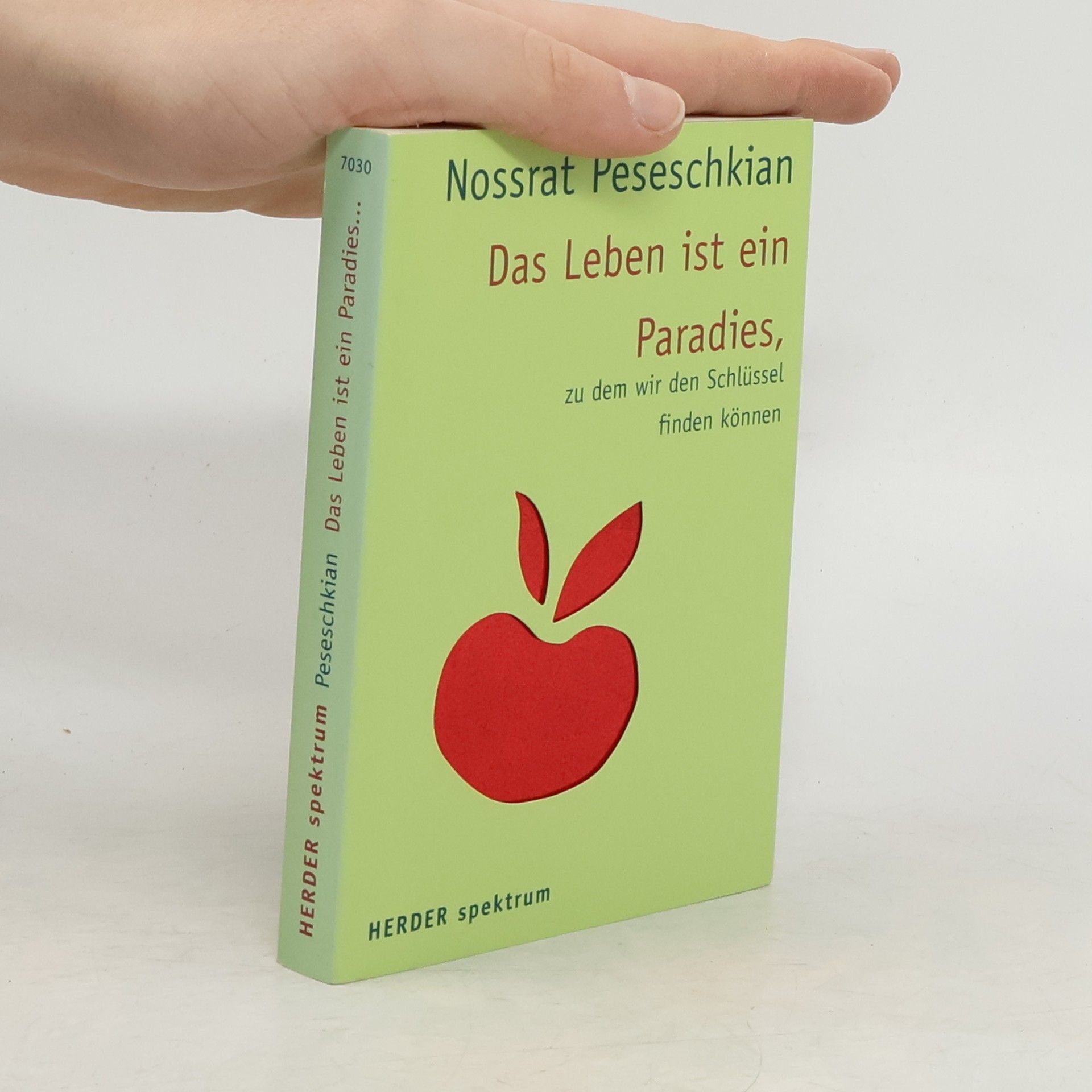 Nossrat Peseschkian Das Leben ist ein Paradies, zu dem wir den Schlüssel finden können