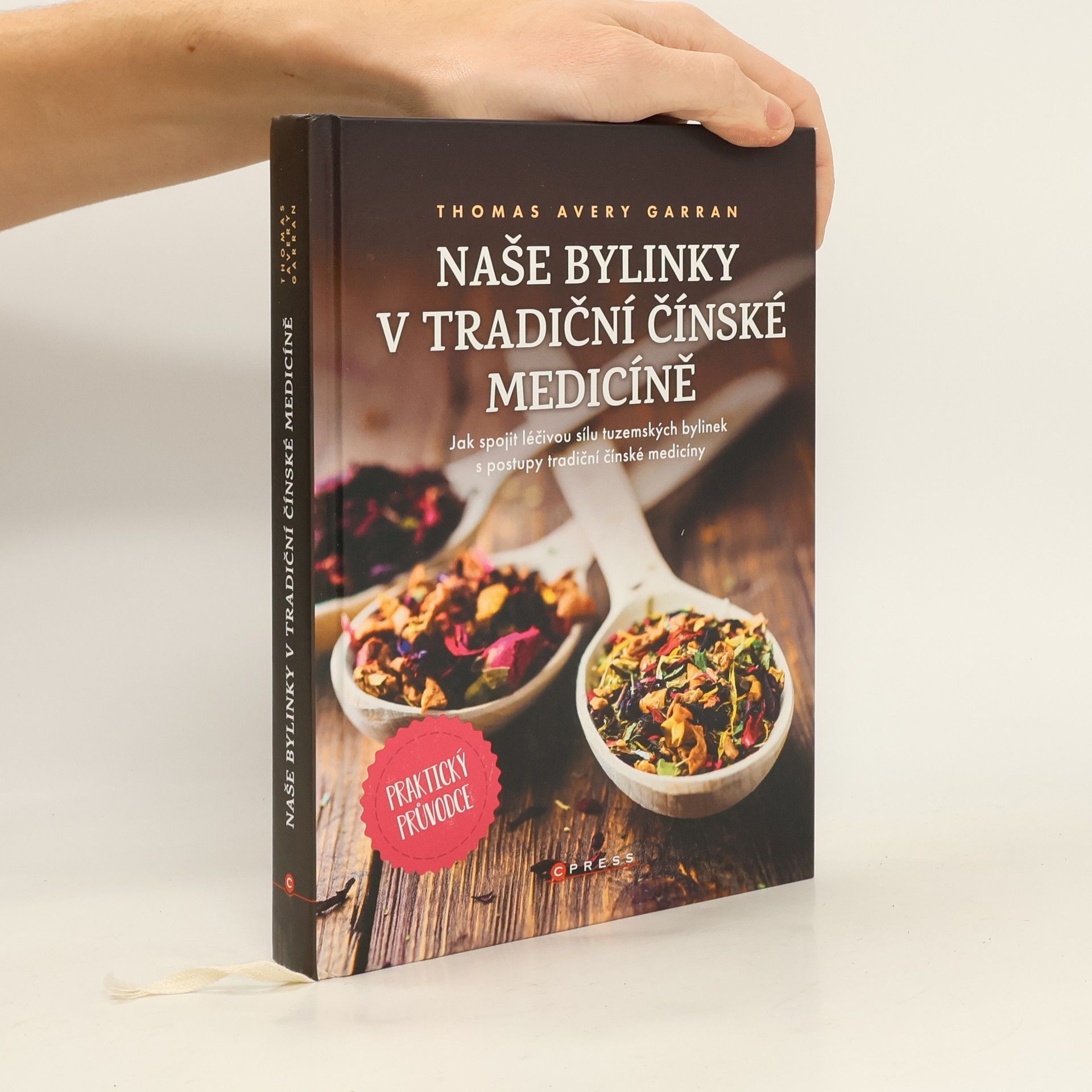 Thomas Avery Garran Naše bylinky v tradiční čínské medicíně : praktický průvodce