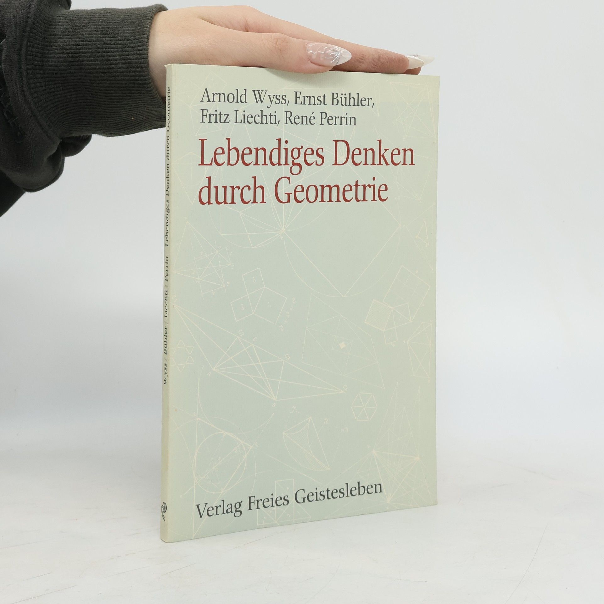 Arnold Wyss Lebendiges Denken durch Geometrie