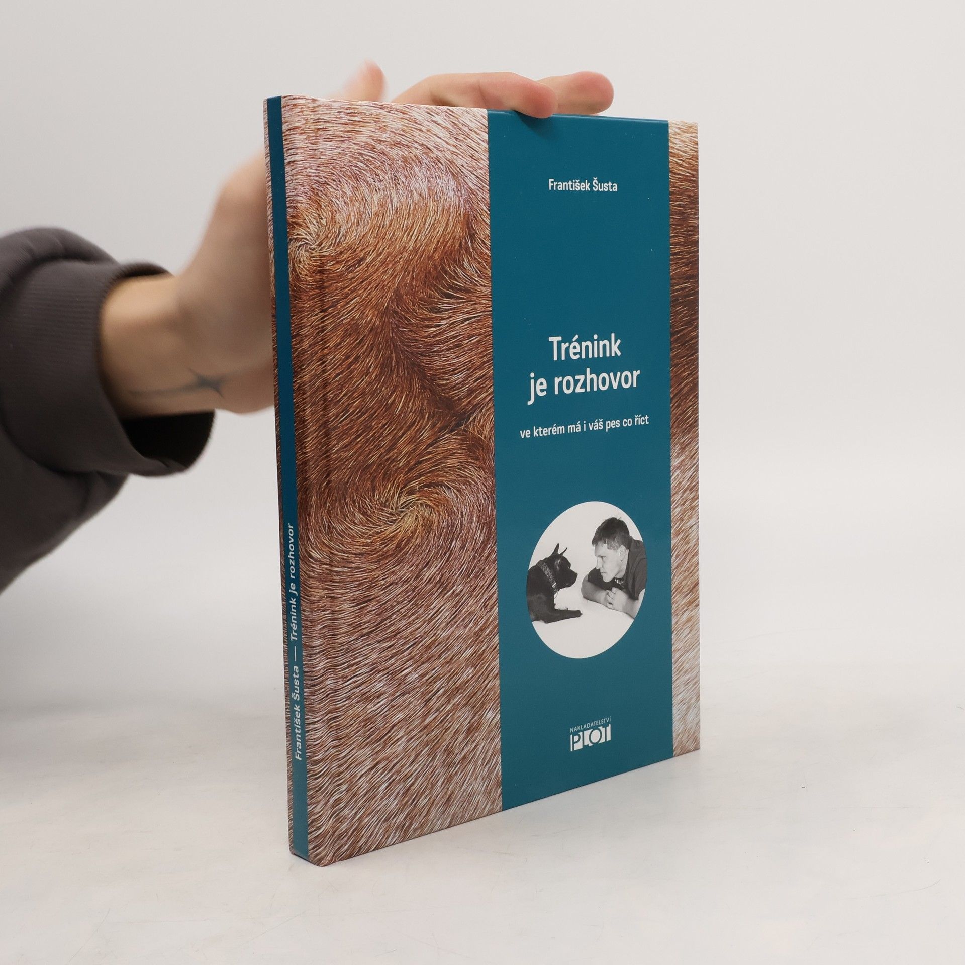 František Šusta Trénink je rozhovor, ve kterém má i váš pes co říct