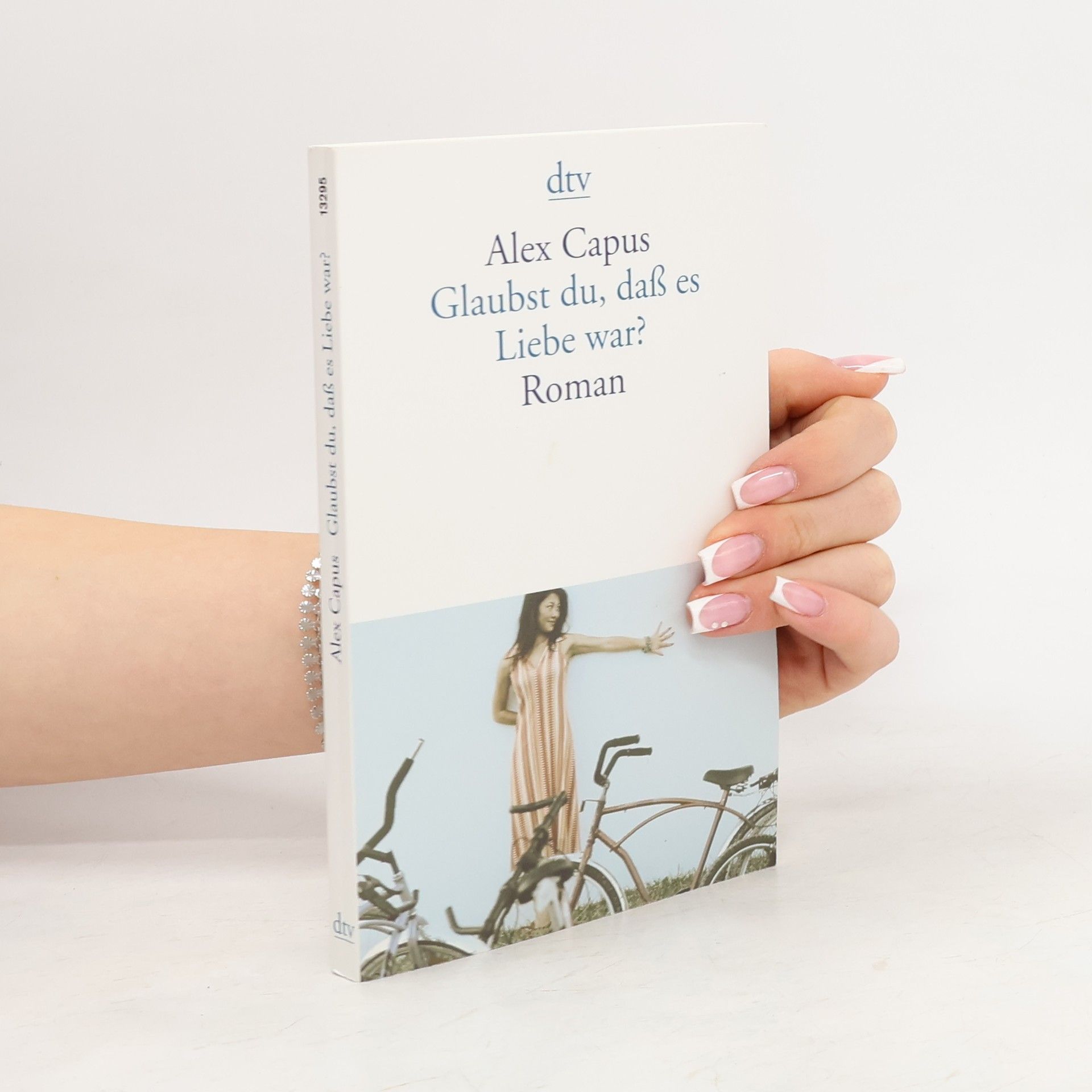 Alex Capus Glaubst du, daß es Liebe war?