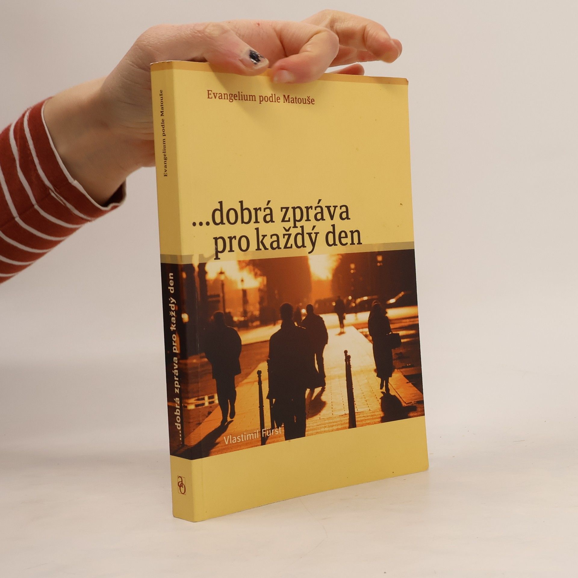 Vlastimil Fürst ...dobrá zpráva pro každý den : Evangelium podle Matouše
