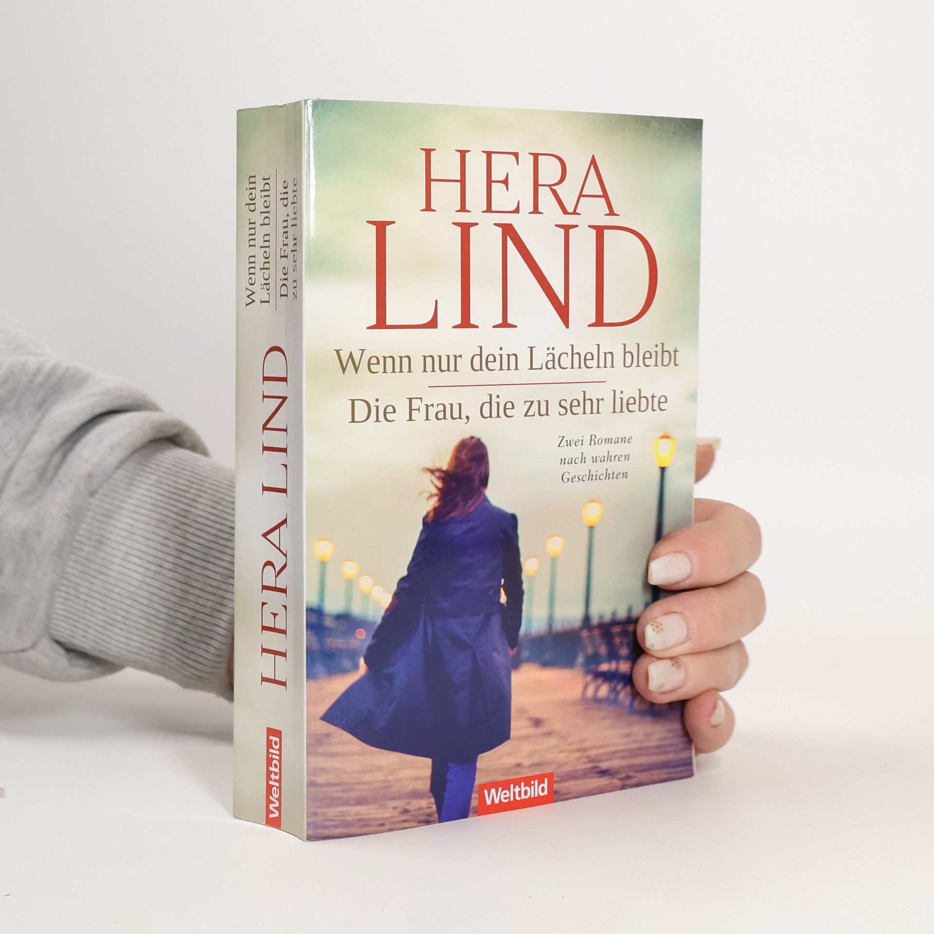 Hera Lind Wenn nur dein Lächeln bleibt. Die Frau, die zu sehr liebte