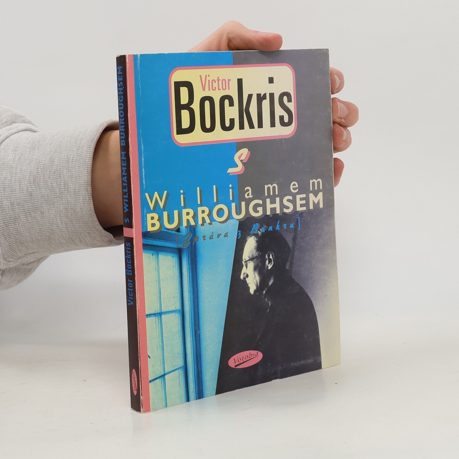 Victor Bockris S Williamem Burroughsem. Zpráva z Bunkru