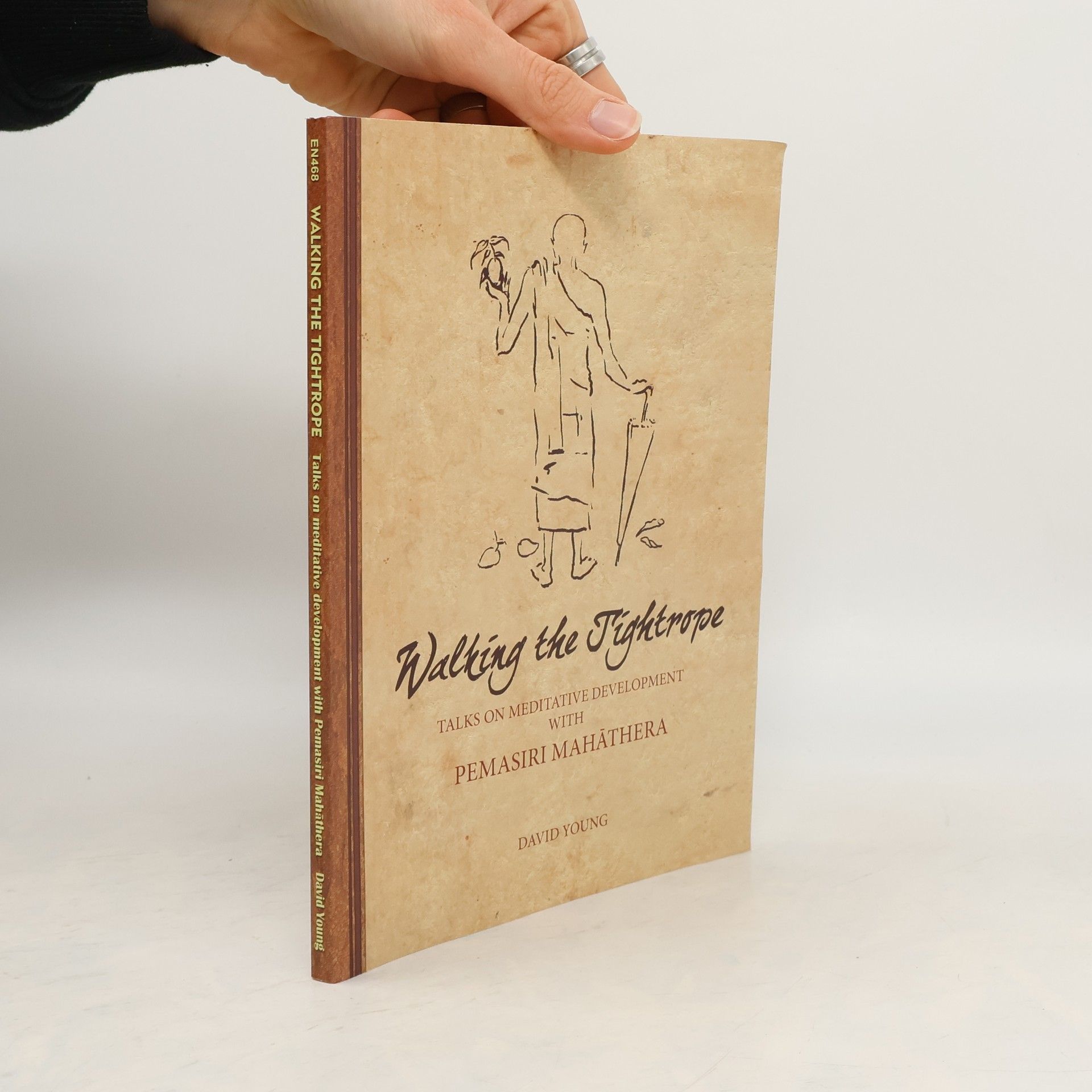 David M. Young Walking the tightrope : talks on meditative development with Pemasiri Thera