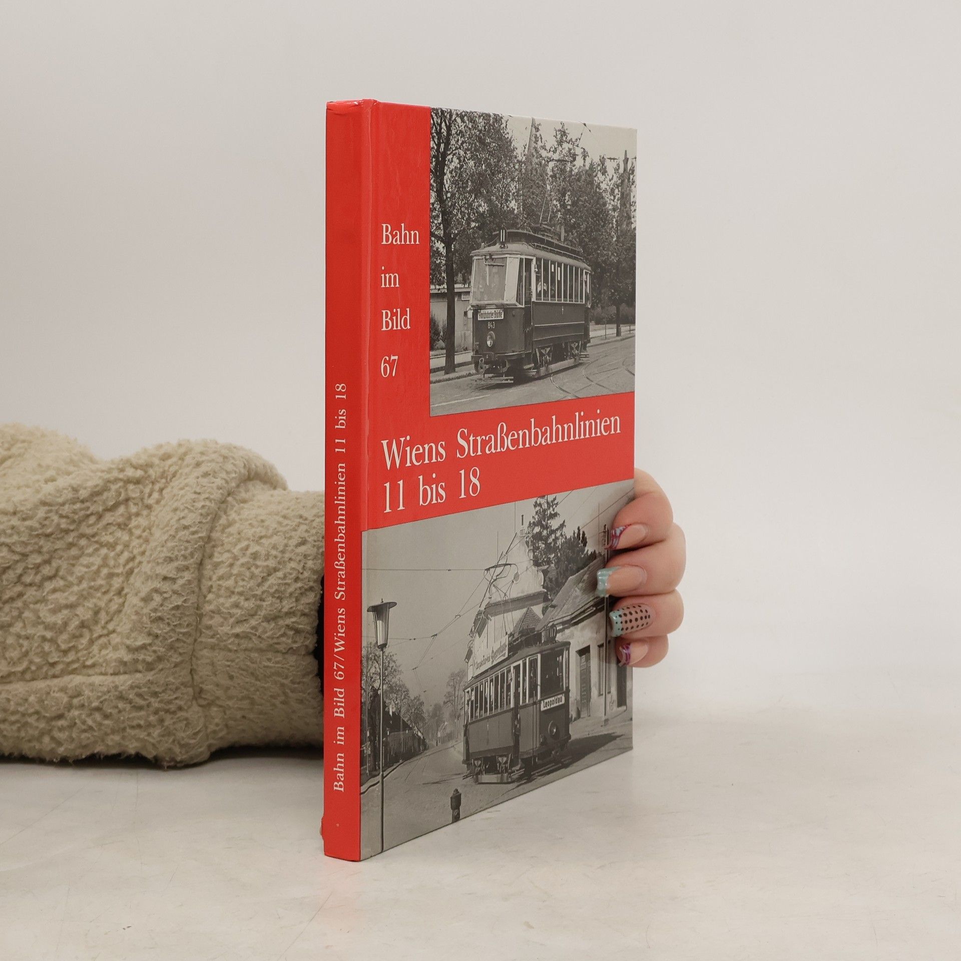 Various authors Bahn im Bild 67. Wiens Straßenbahnlinien 11 bis 18