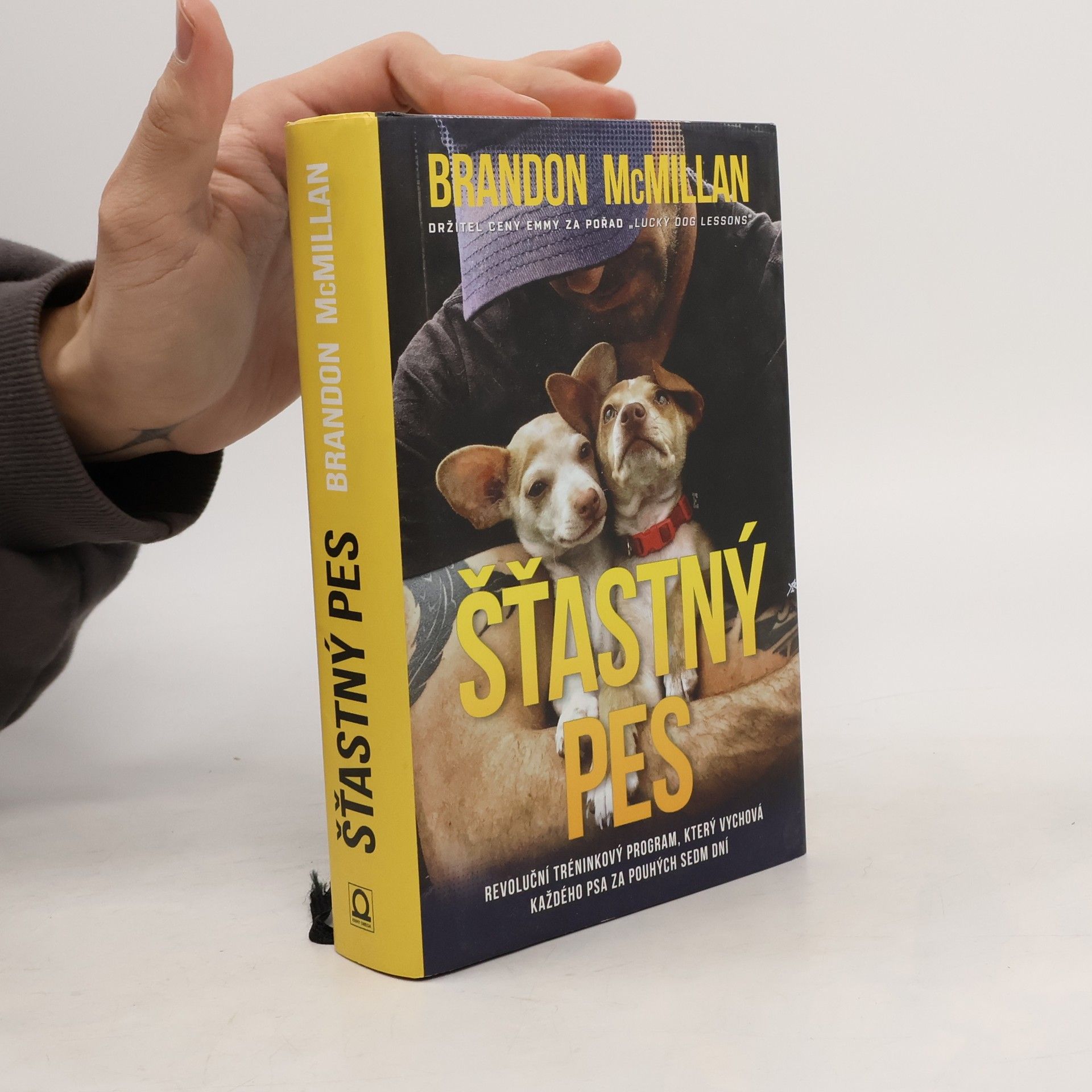 Brandon McMillan Šťastný pes. Revoluční tréninkový program, který vychová každého psa za pouhých sedm dní