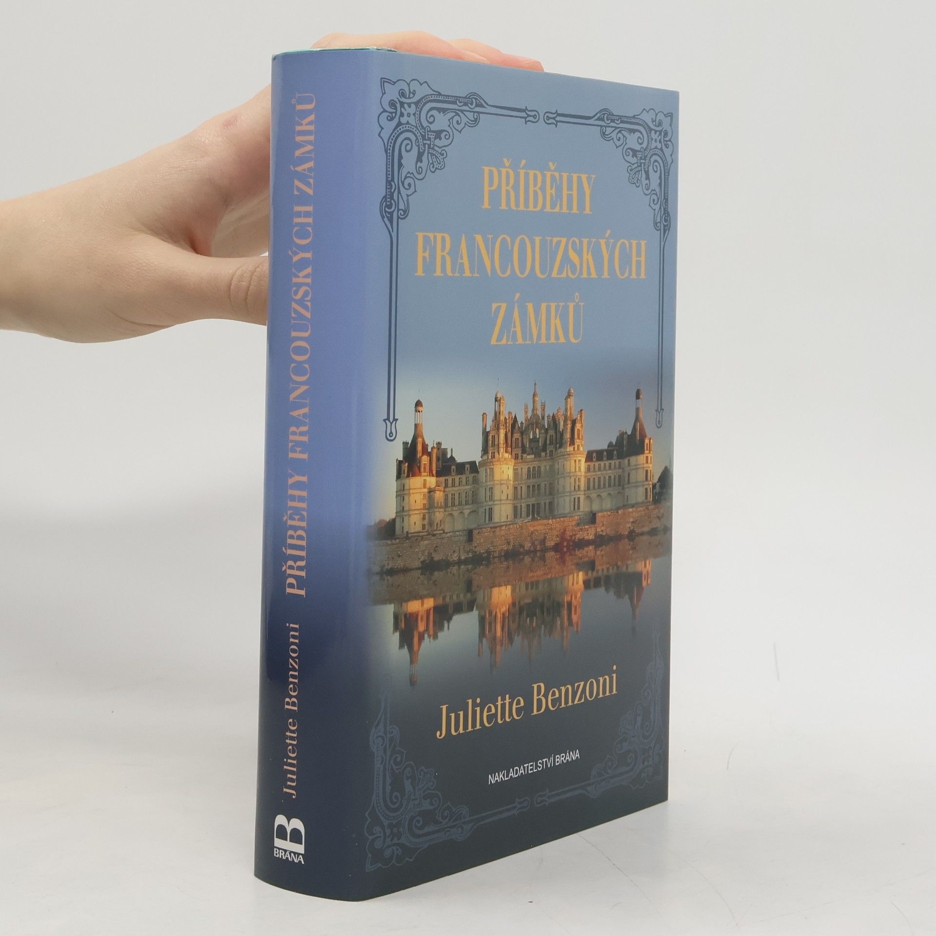 Juliette Benzoni Příběhy francouzských zámků