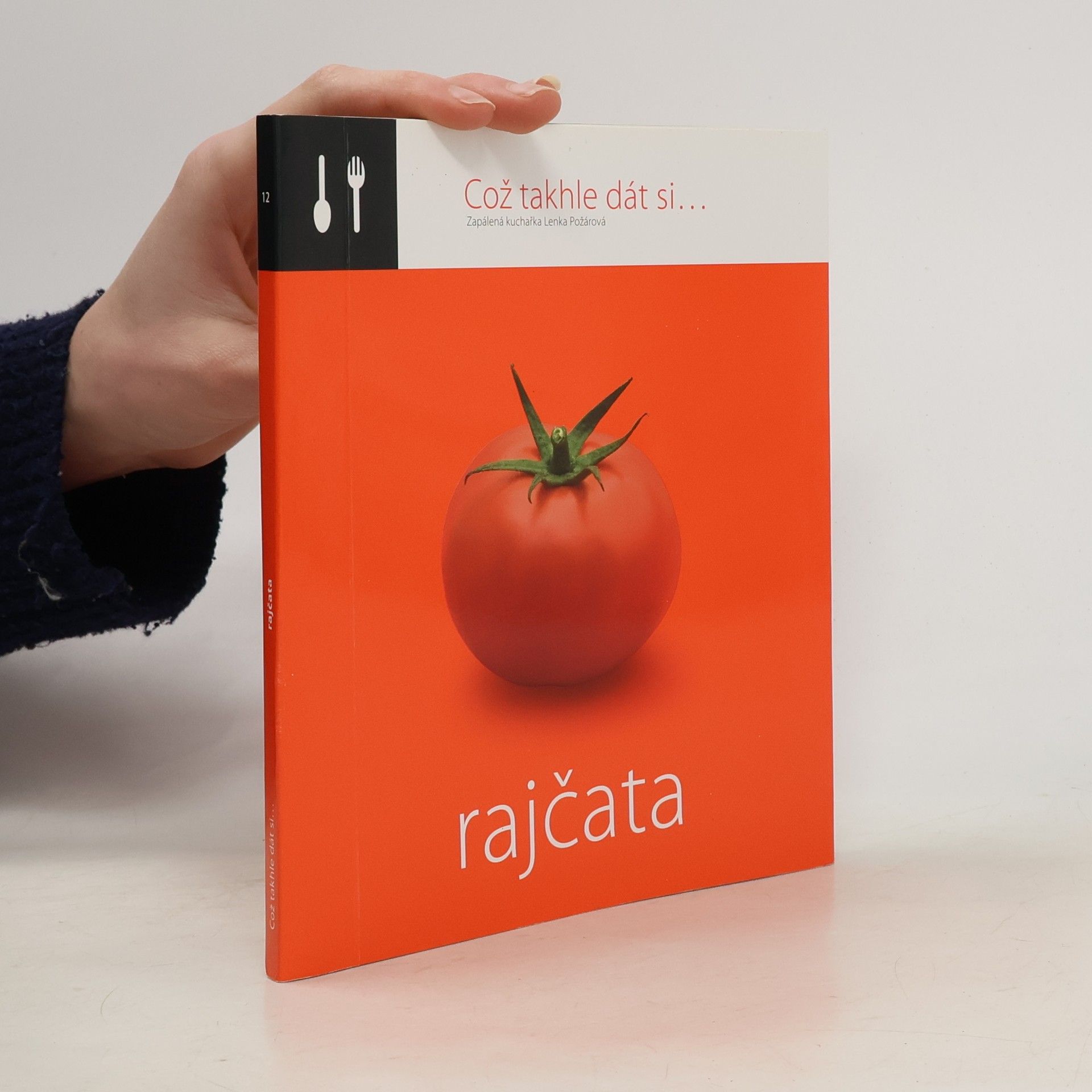 Lenka Požárová Což takhle dát si... Rajčata