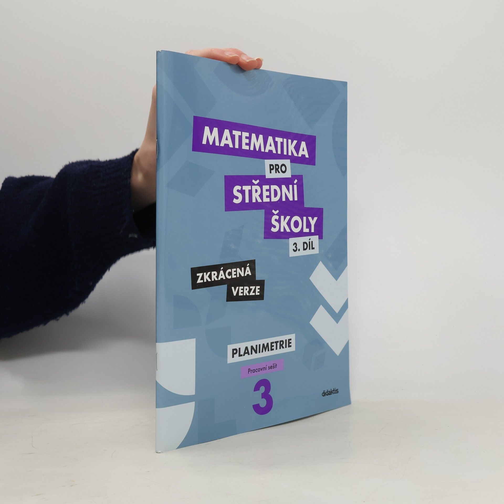 Kolektiv autorů Matematika pro střední školy - 3. díl zkrácená verze. Planimetrie - pracovní sešit