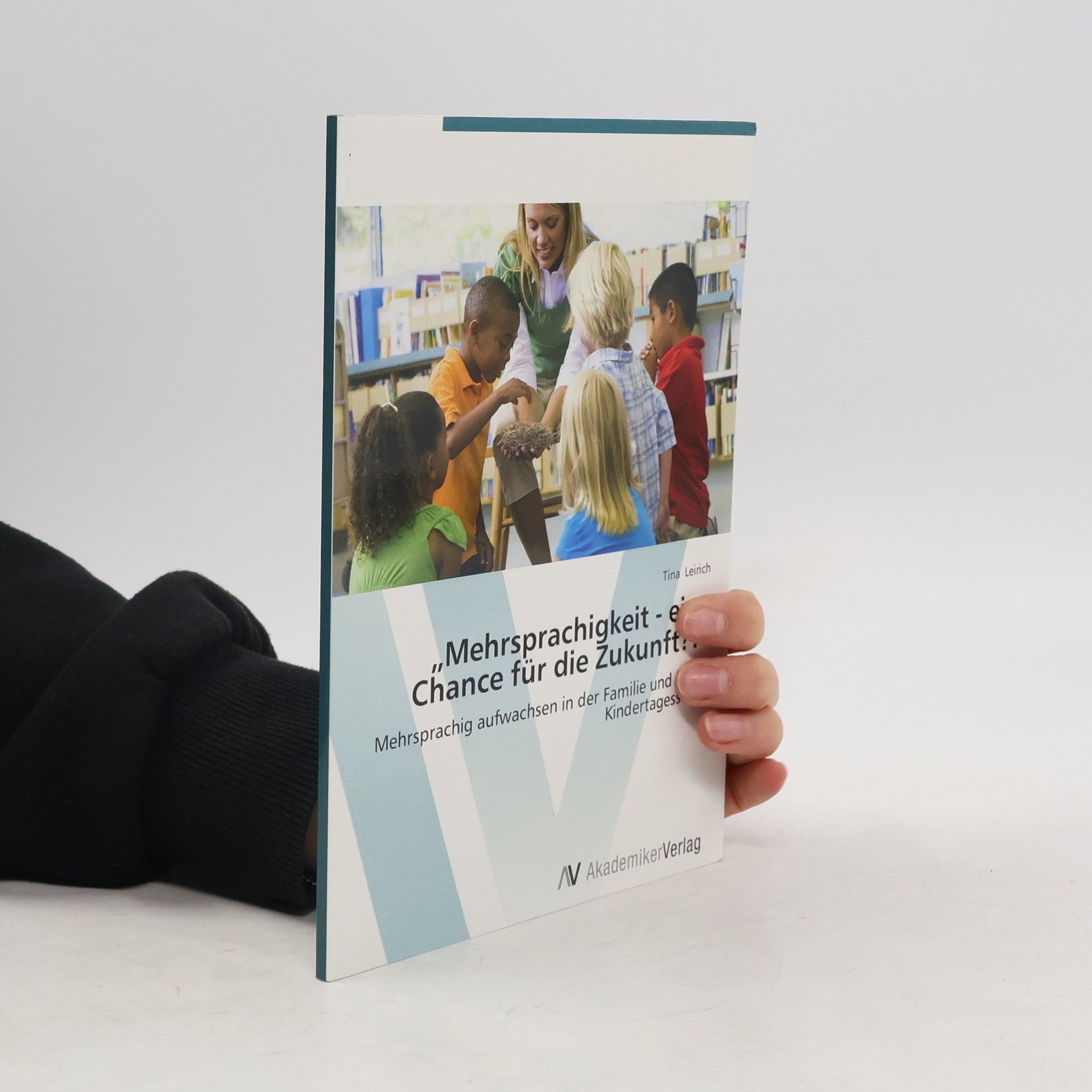 Tina Leinich Mehrsprachigkeit - Eine Chance für die Zukunft?!