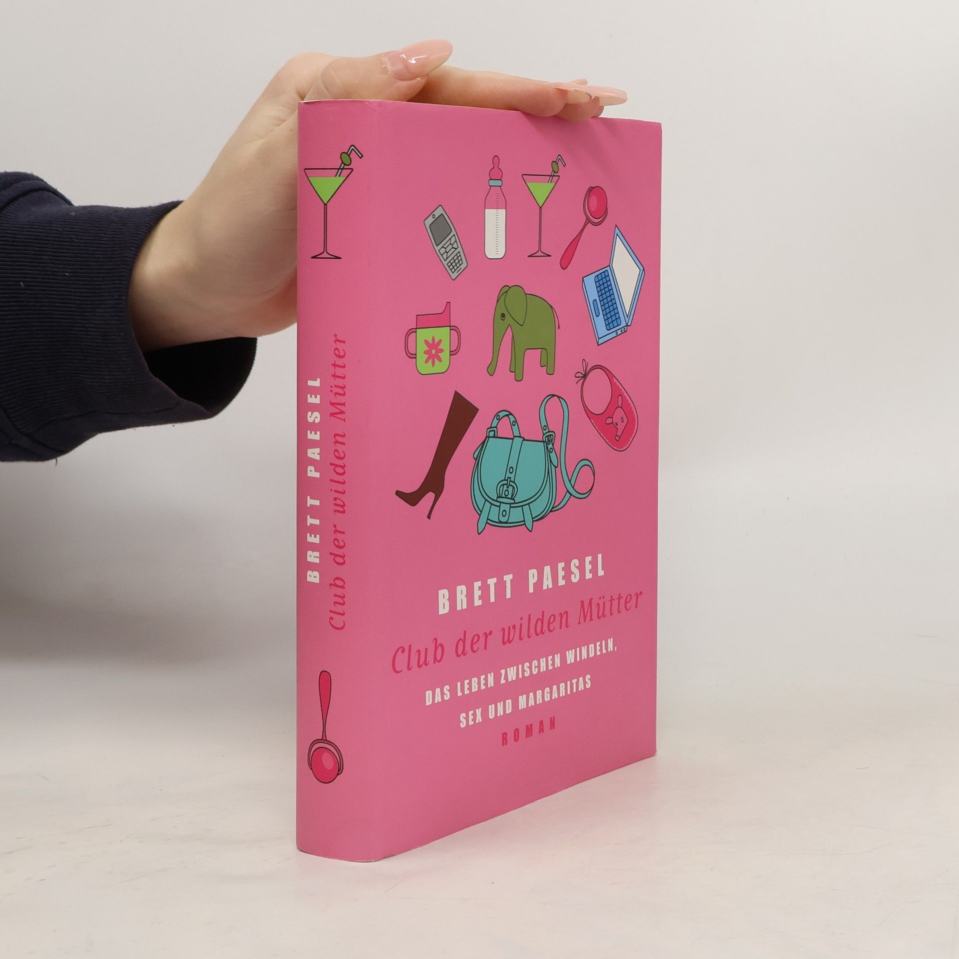 Brett Paesel Club der wilden Mütter. Das Leben zwischen Windeln, Sex und Margaritas