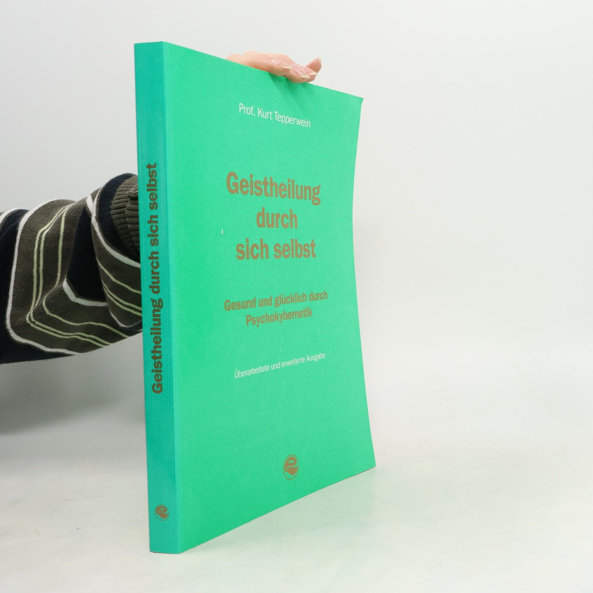 Kurt Tepperwein Geistheilung durch sich selbst