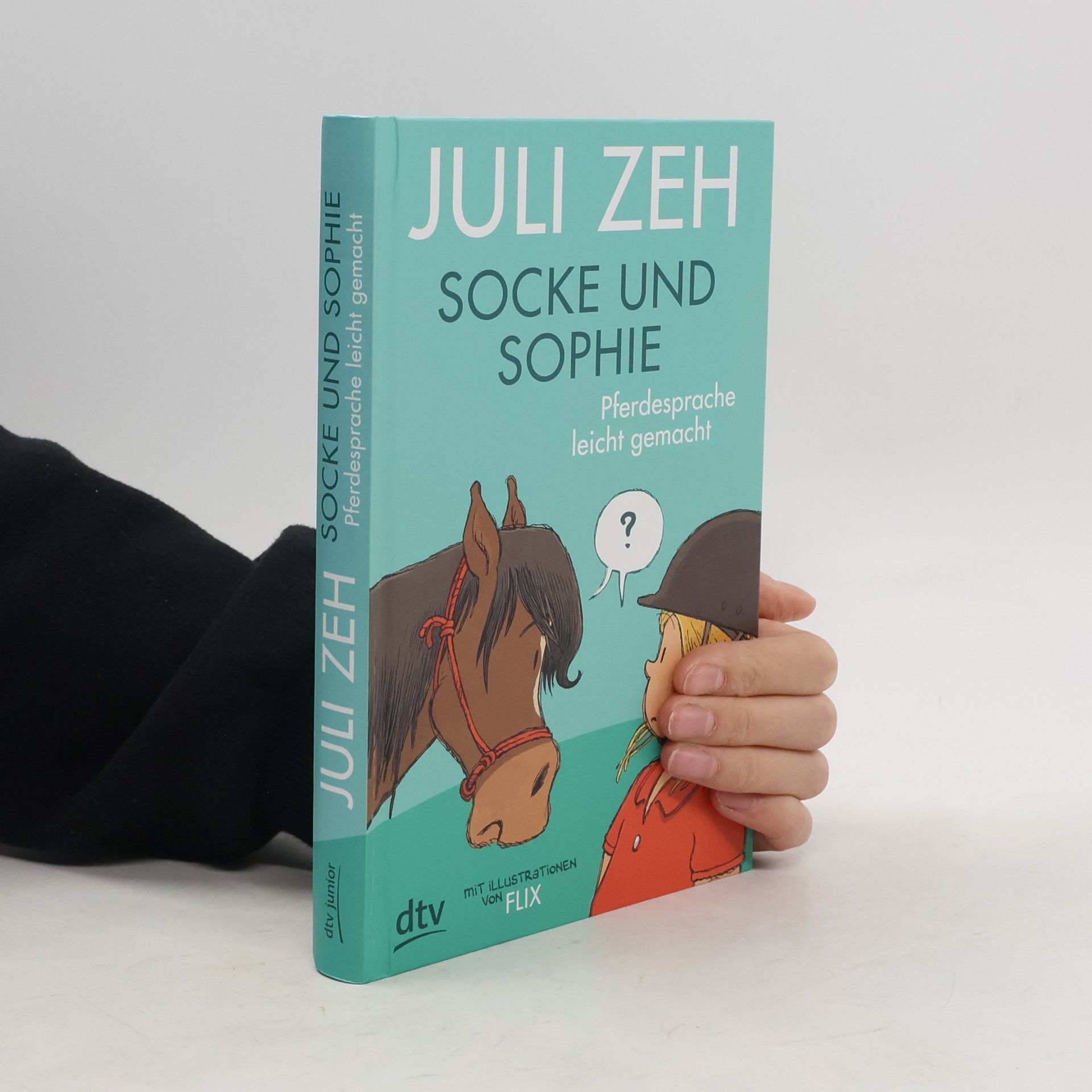 Juli Zeh Socke und Sophie - Pferdesprache leicht gemacht