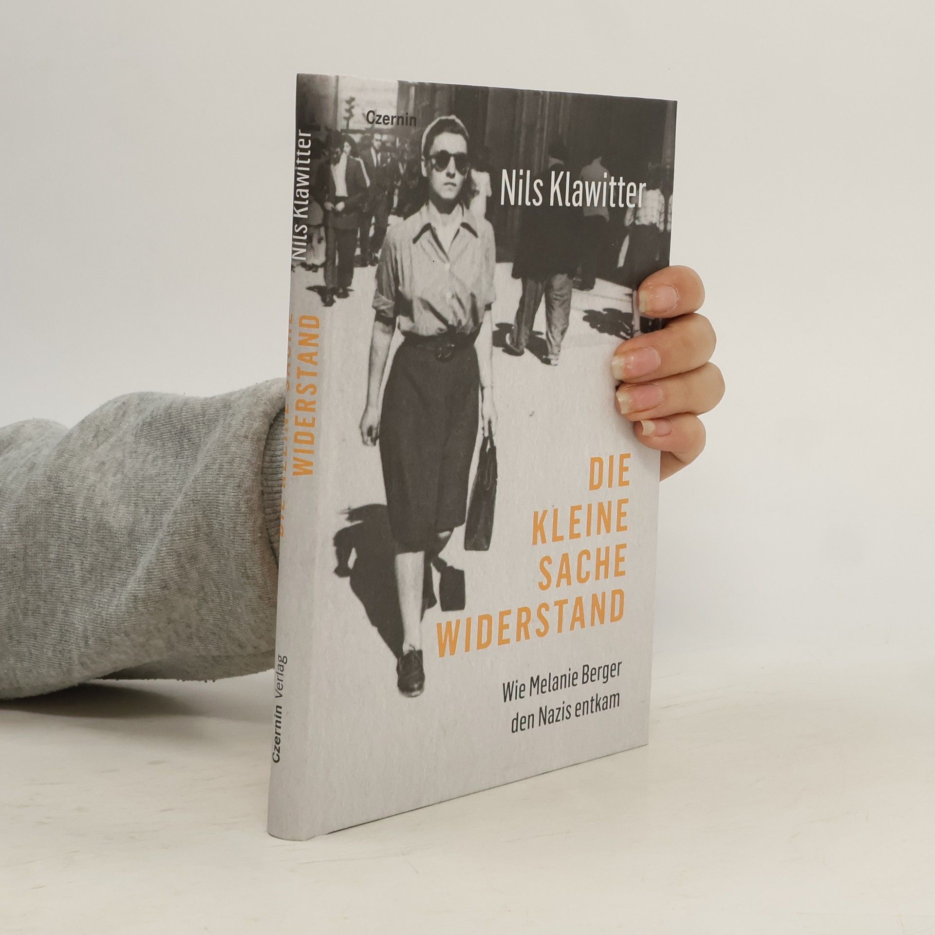 Die kleine Sache Widerstand. Wie Melanie Berger den Nazis entkam