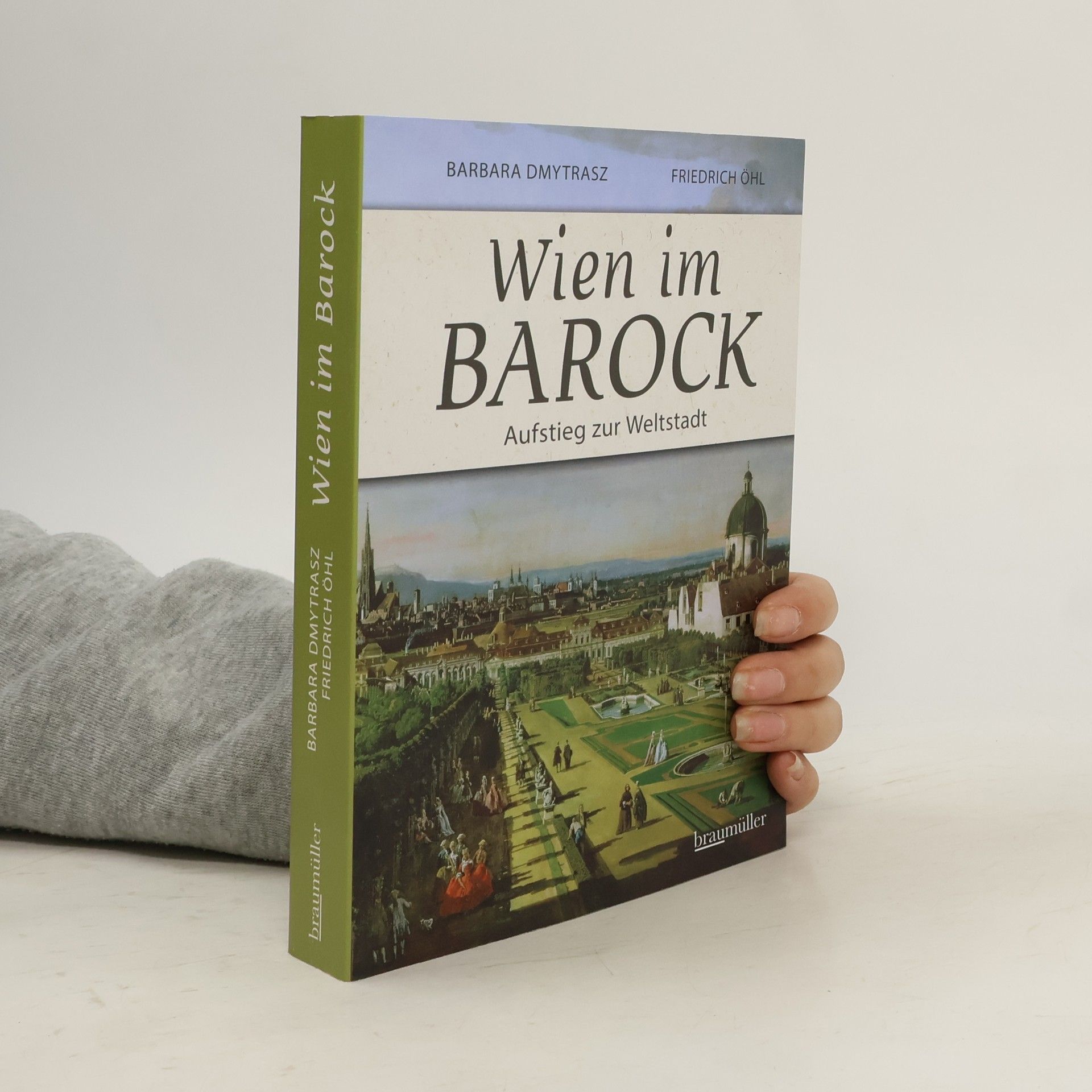 Barbara Dmytras Wien im Barock - Aufstieg zur Weltstadt