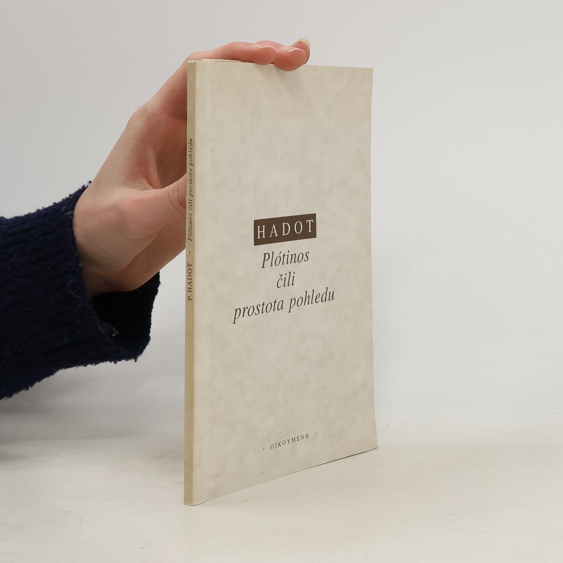 Pierre Hadot Plótinos čili prostota pohledu