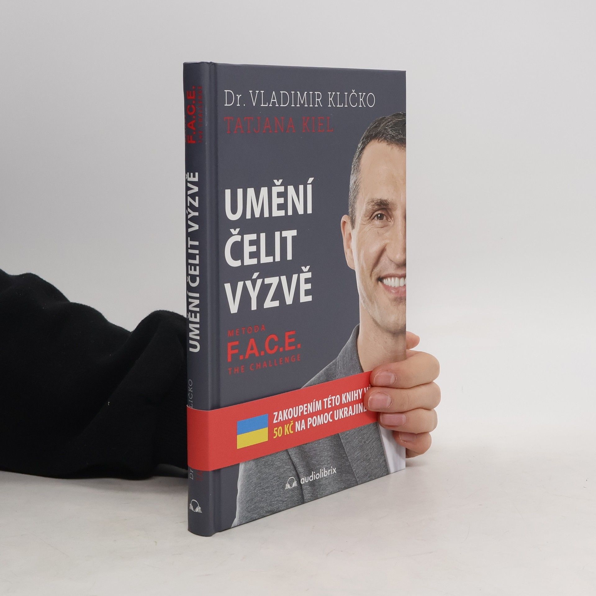 Volodymyr Volodymyrovyč Klyčko Umění čelit výzvě: metoda F.A.C.E. the challenge