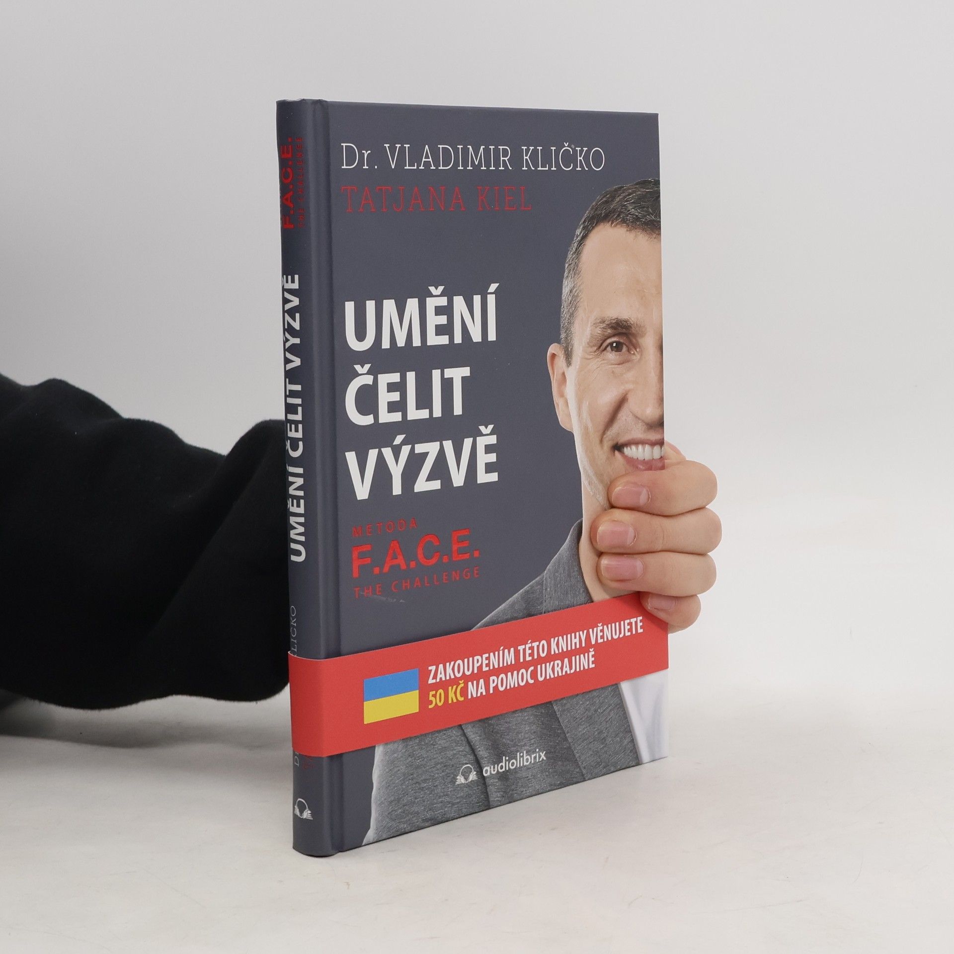 Volodymyr Volodymyrovyč Klyčko Umění čelit výzvě: metoda F.A.C.E. the challenge