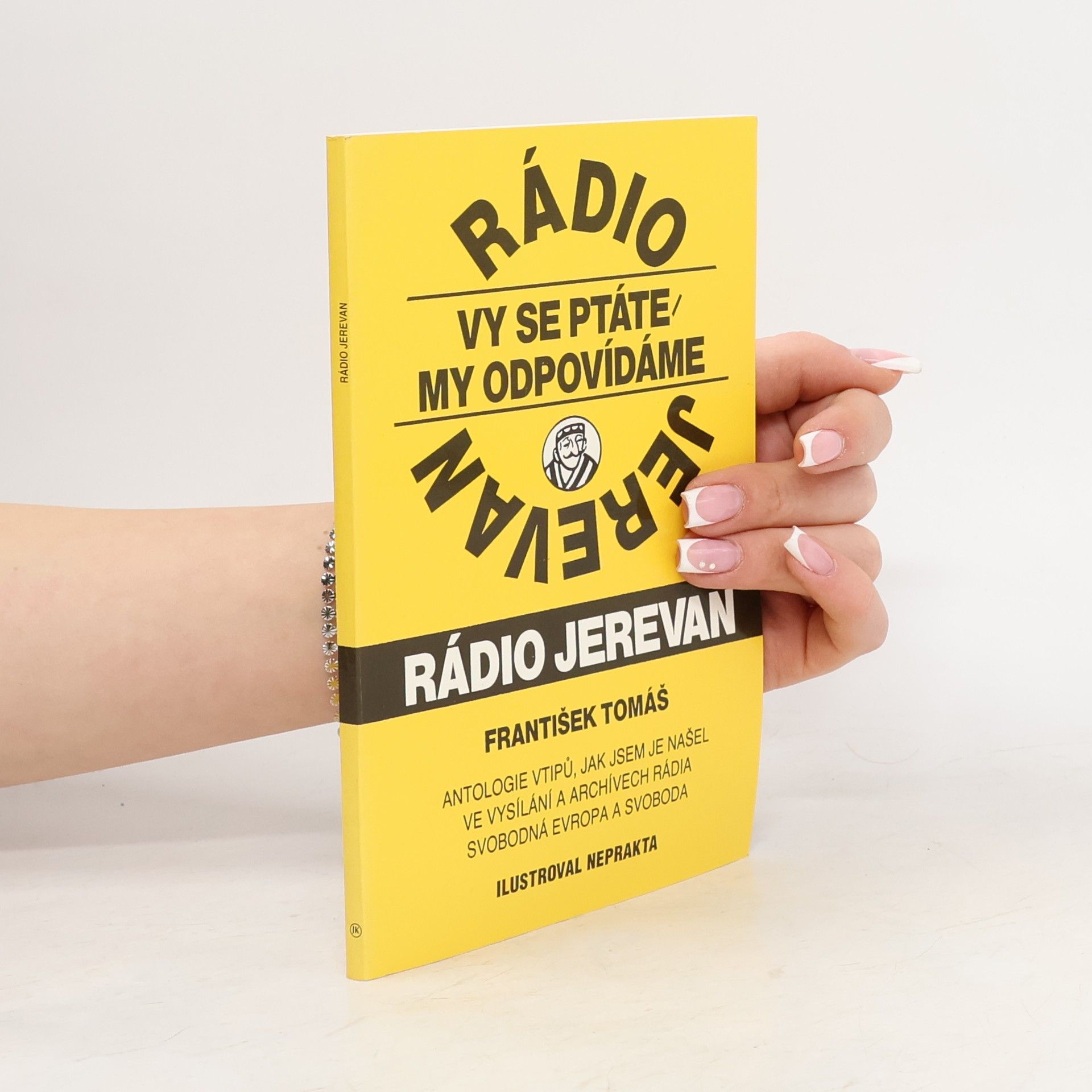 Rádio Jerevan : vy se ptáte, my odpovídáme : antologie vtipů, jak jsem je našel ve vysílání a archívech Rádia Svobodná Evropa a Svoboda
