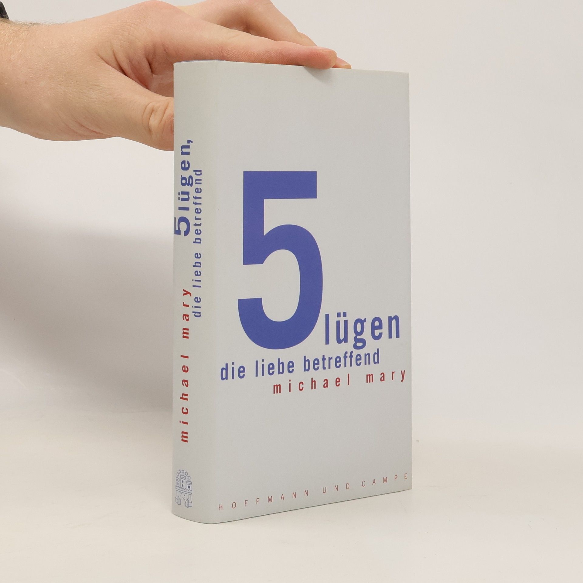 Michael Mary Fünf Lügen, die Liebe betreffend