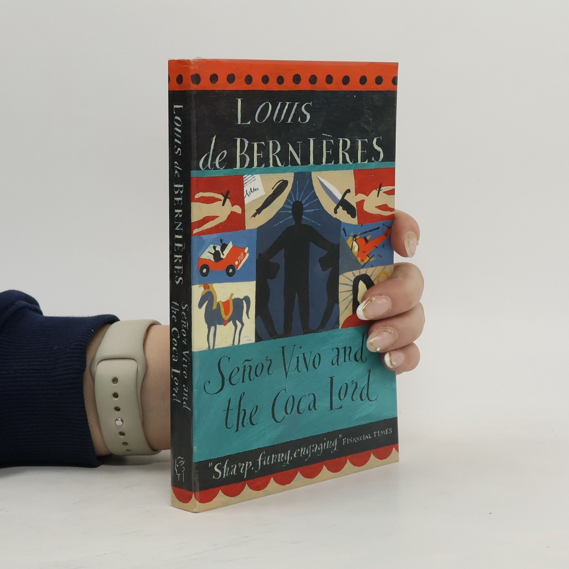 Louis de Bernières Senor Vivo and the coca lord