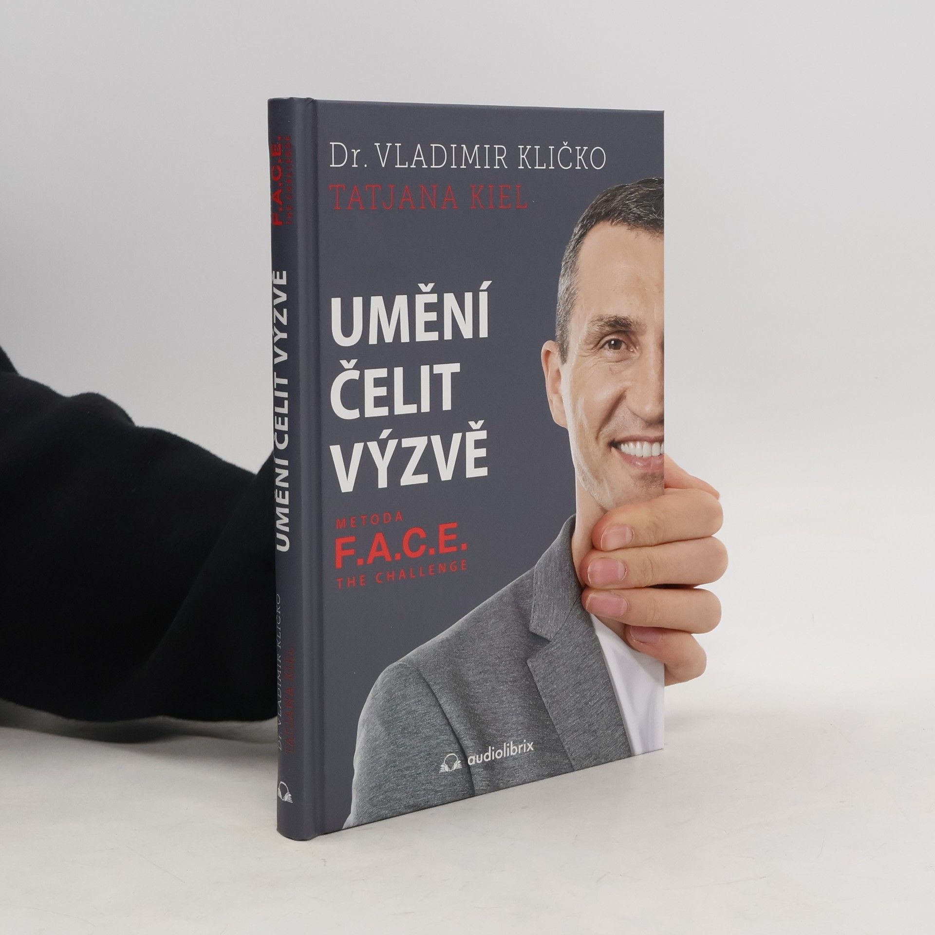 Volodymyr Volodymyrovyč Klyčko Umění čelit výzvě: metoda F.A.C.E. the challenge
