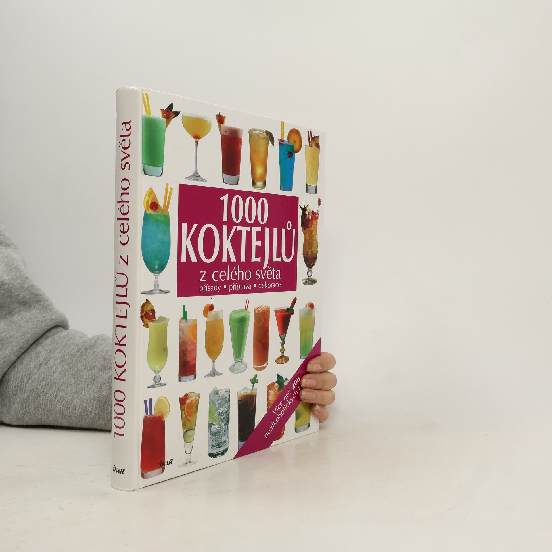 Kolektiv autorů 1000 koktejlů z celého světa : přísady, příprava, dekorace