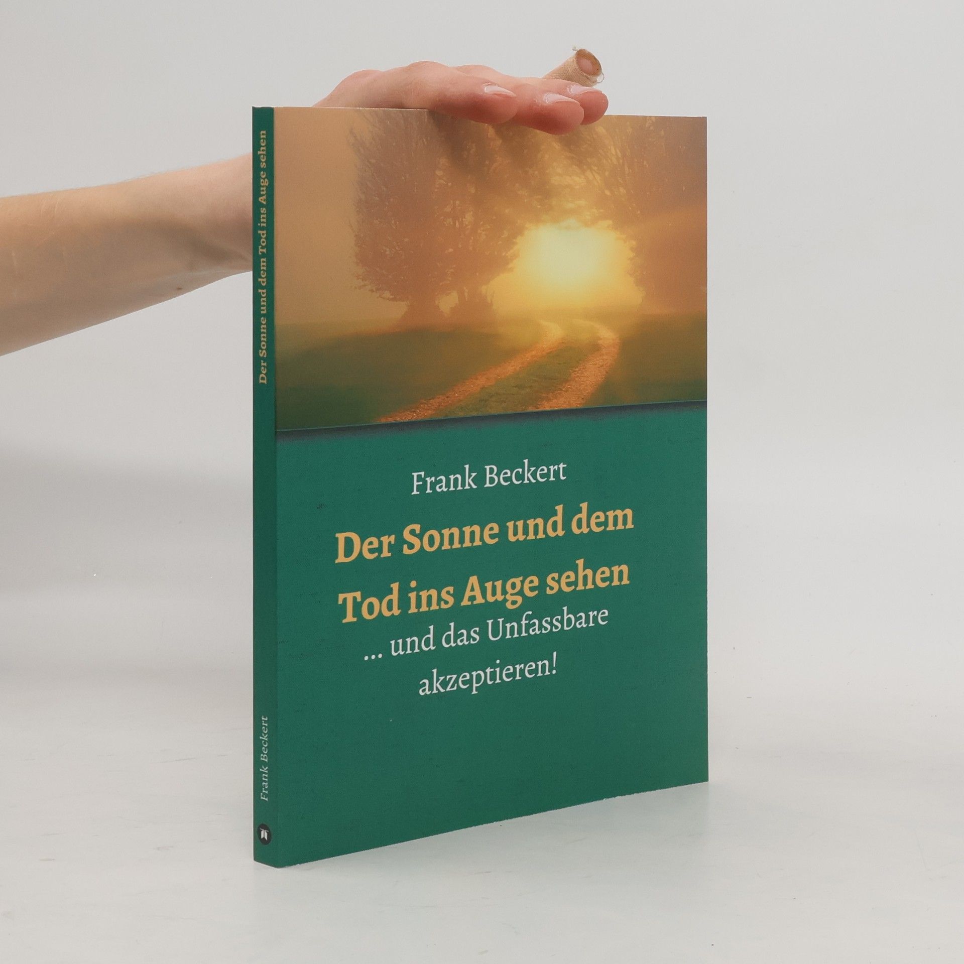 Frank Beckert Der Sonne und dem Tod ins Auge sehen