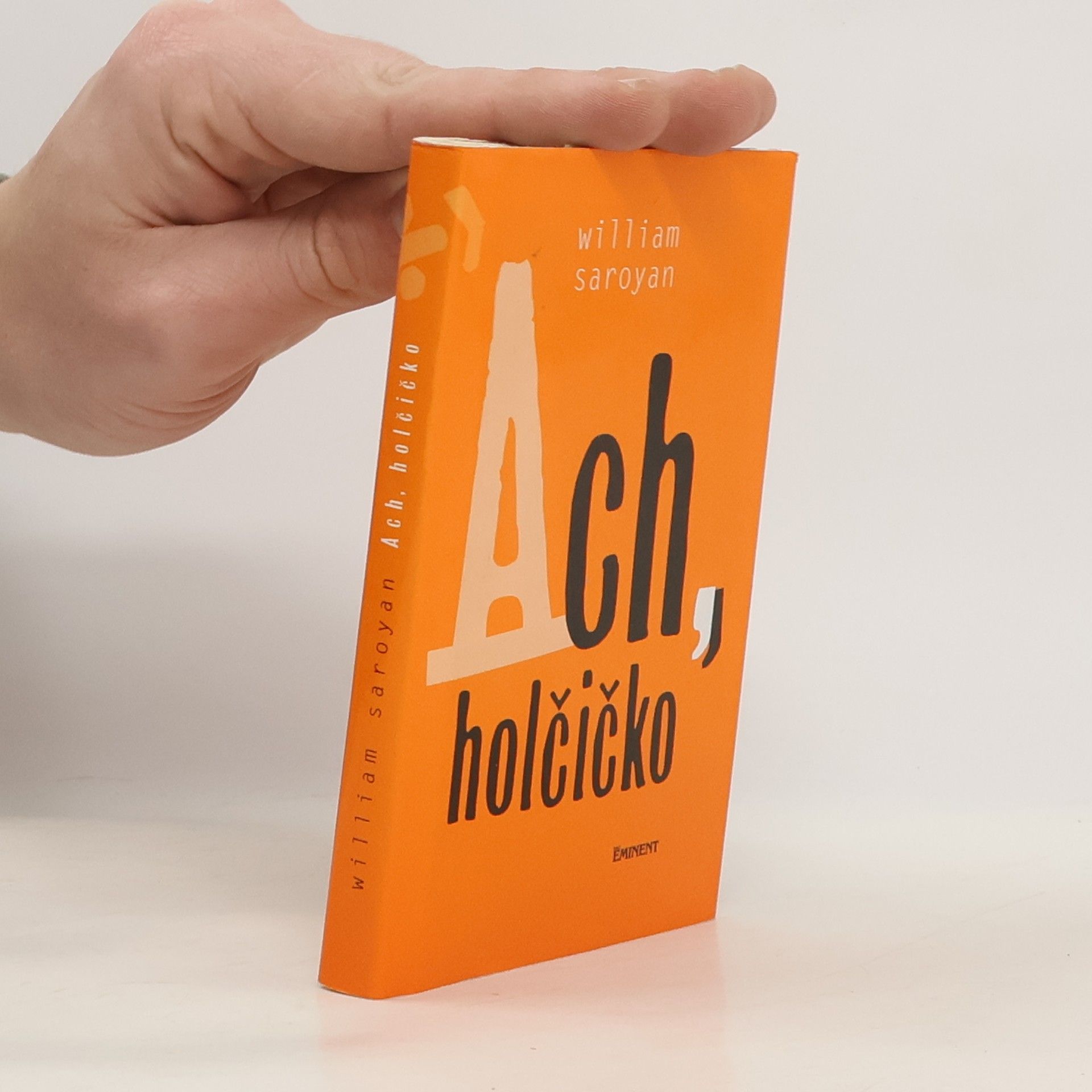 William Saroyan Ach, holčičko