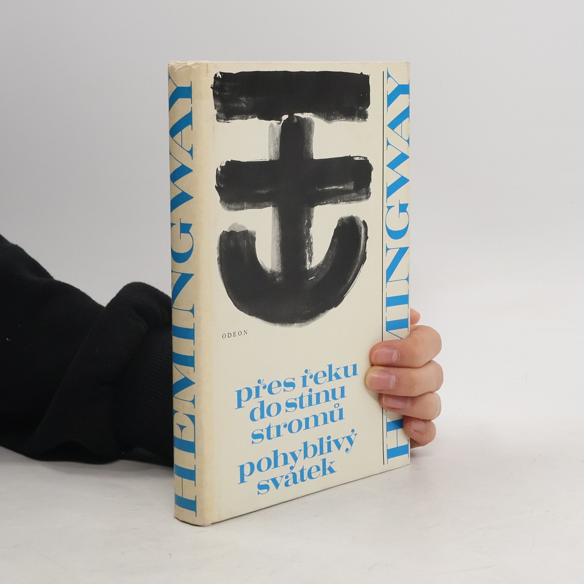 Ernest Hemingway Přes řeku do stínu stromů. Pohyblivý svátek