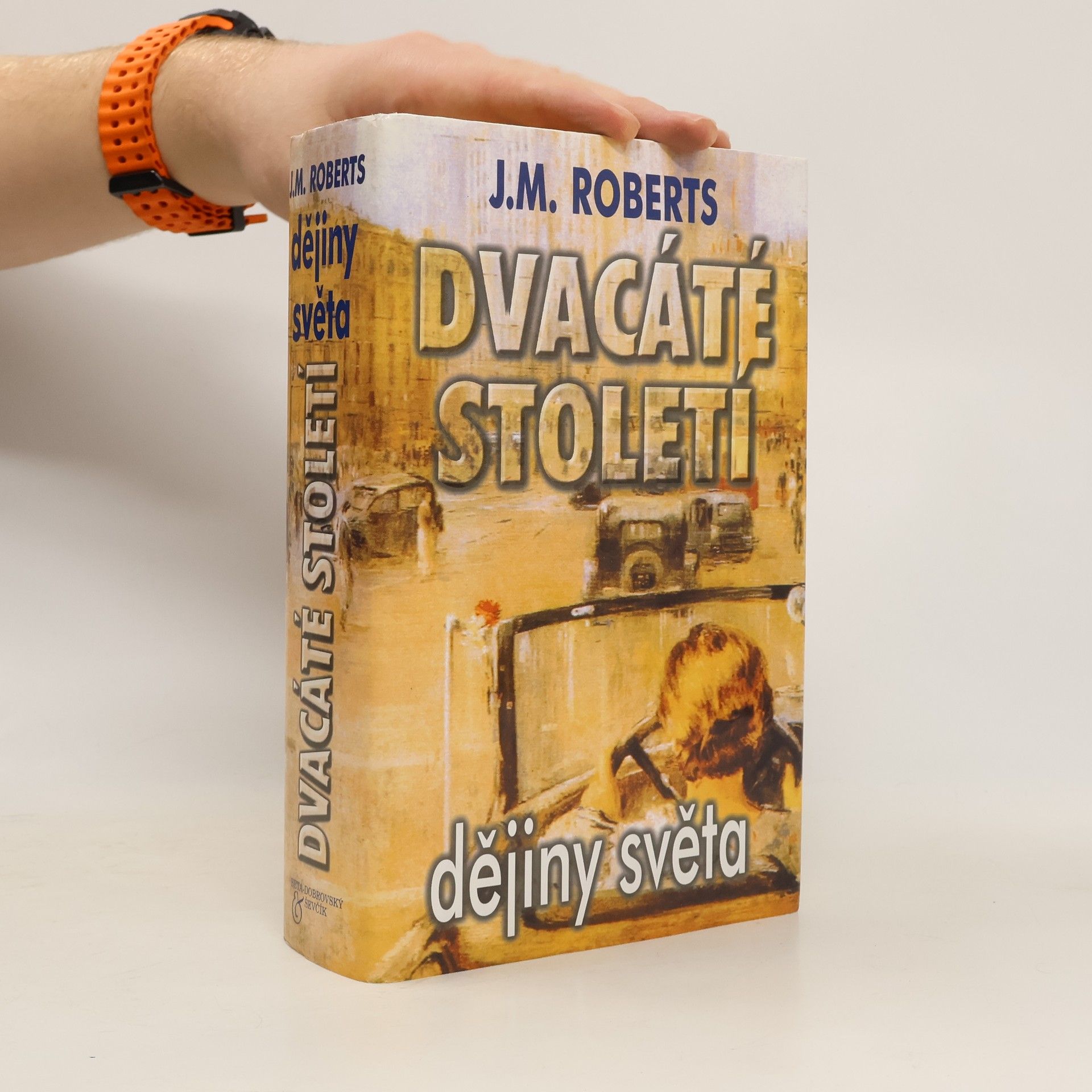 John M. Roberts Dvacáté století. Dějiny světa od roku 1901 do současnosti