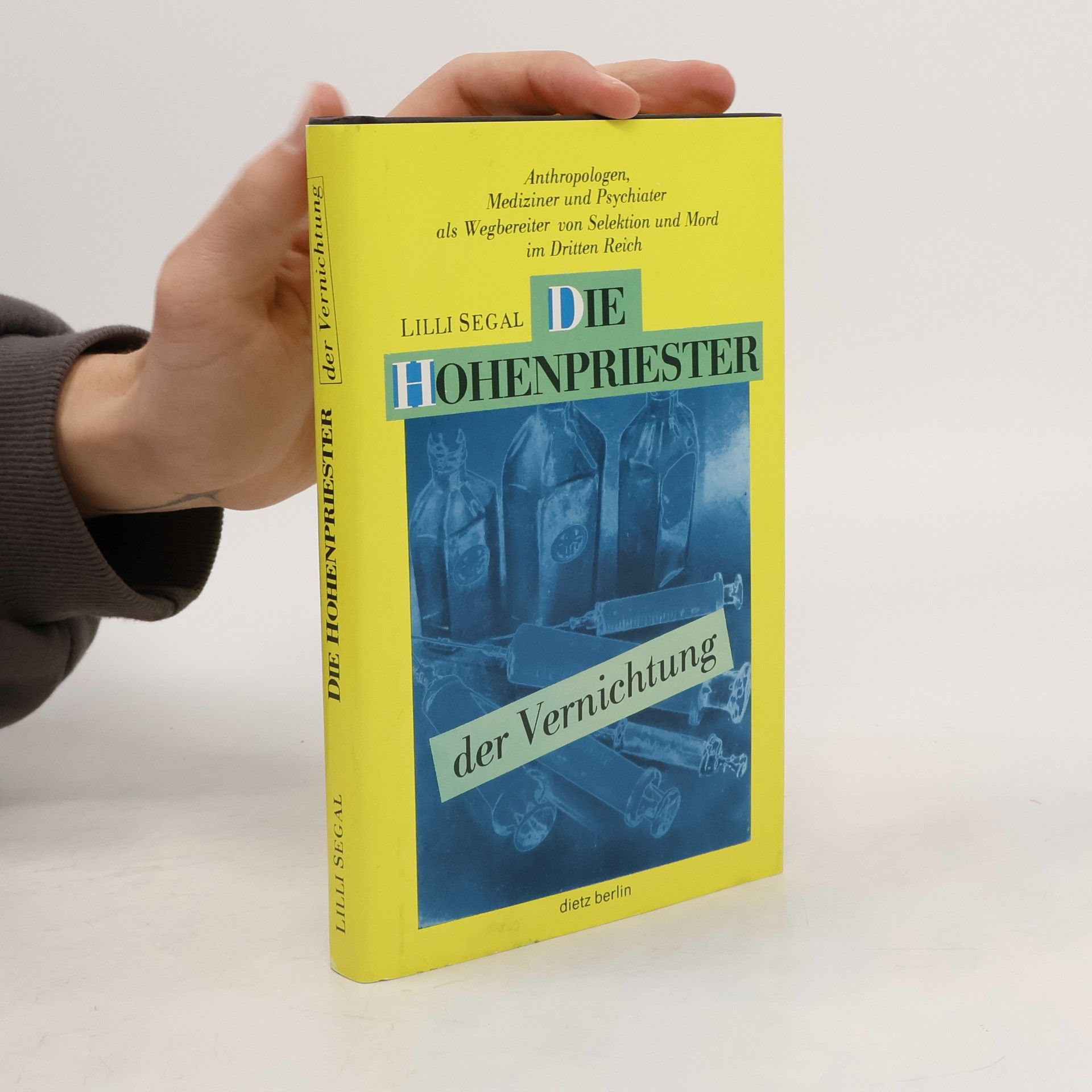 Lilli Segal Die Hohenpriester der Vernichtung