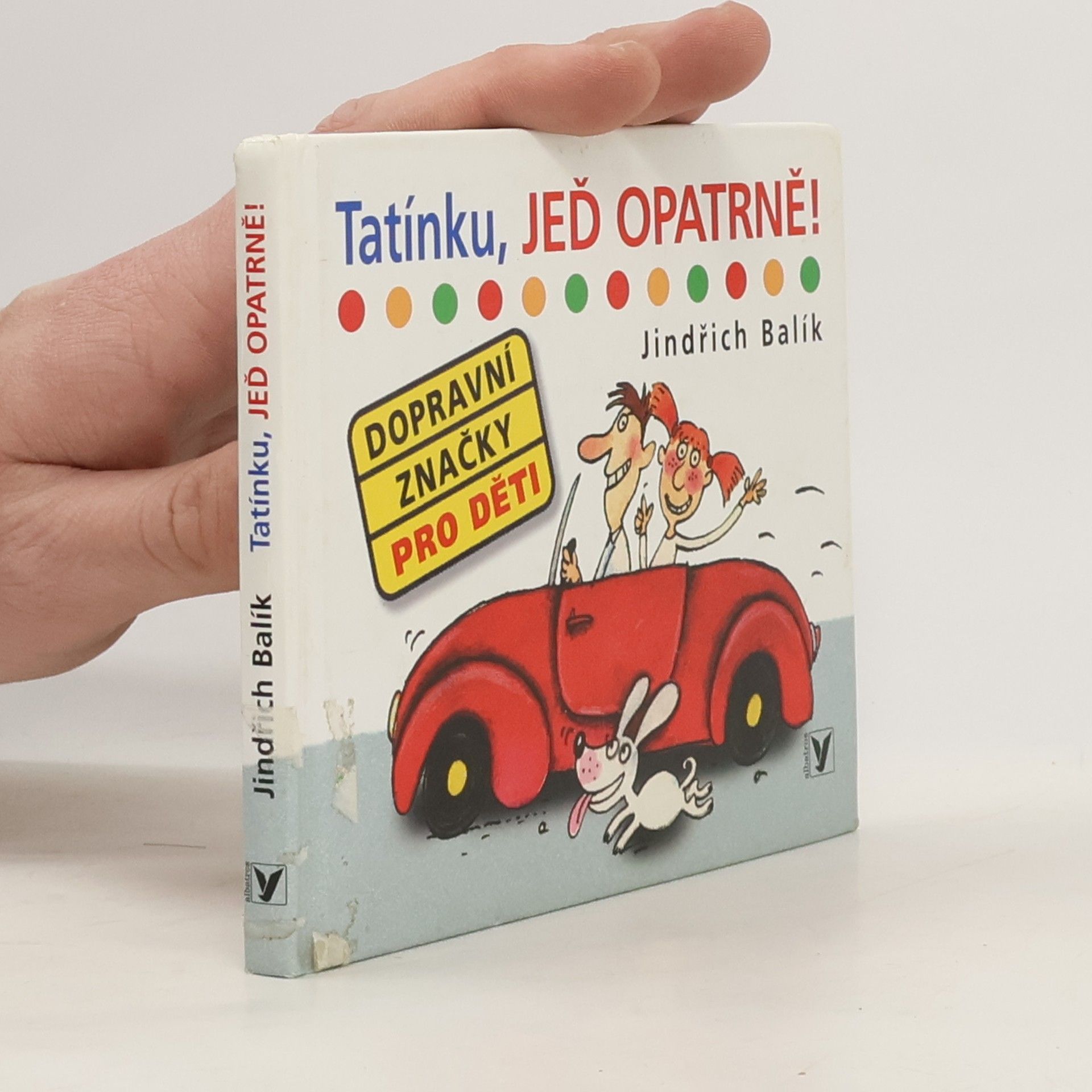 Jindřich Balík Tatínku, jeď opatrně!