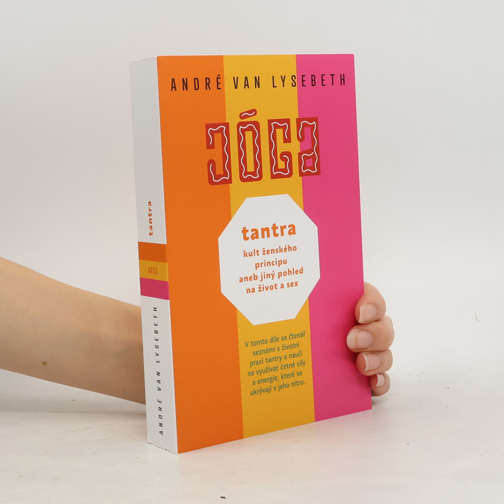 André van Lysebeth Tantra : kult ženského principu, aneb, jiný pohled na život a sex