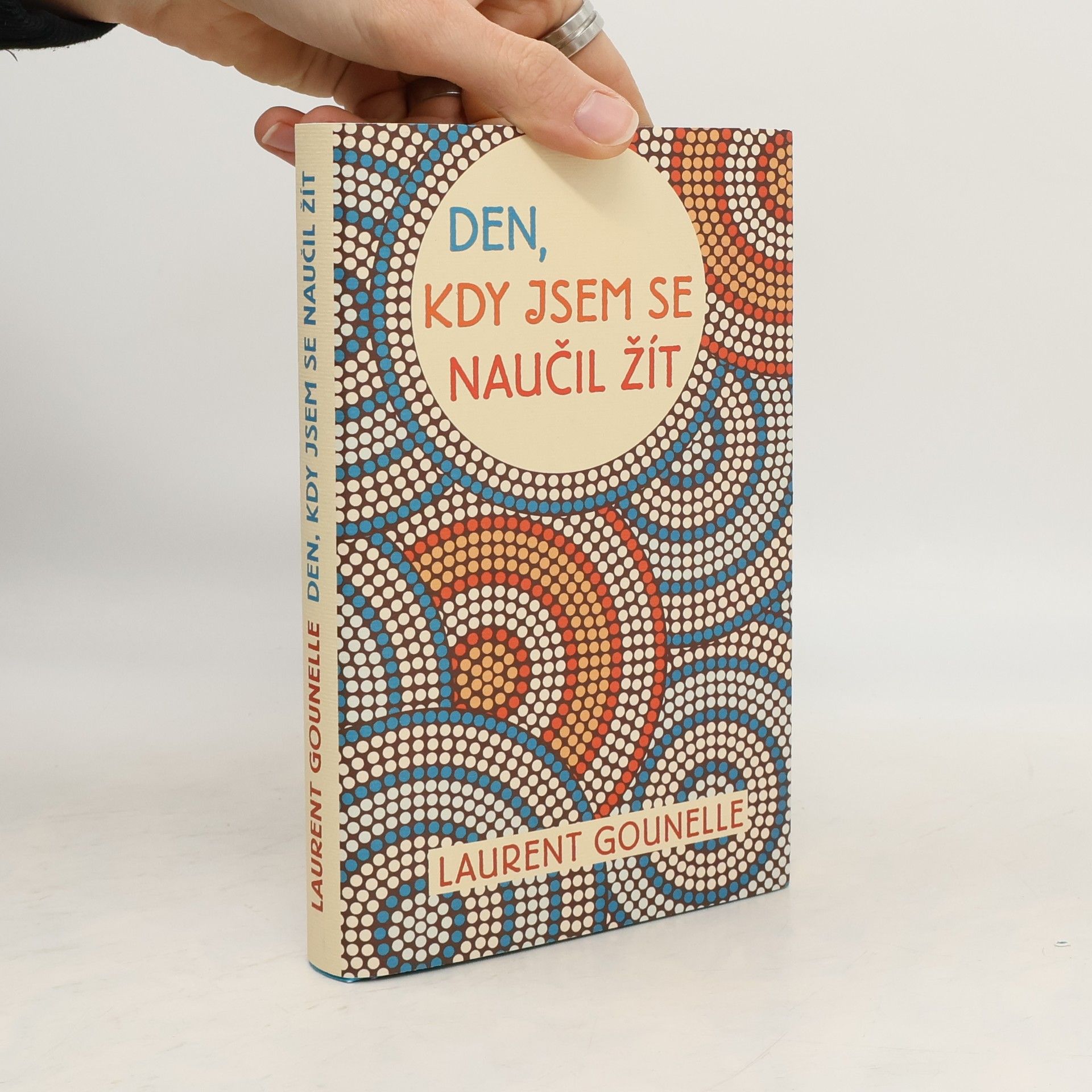 Laurent Gounelle Den, kdy jsem se naučil žít