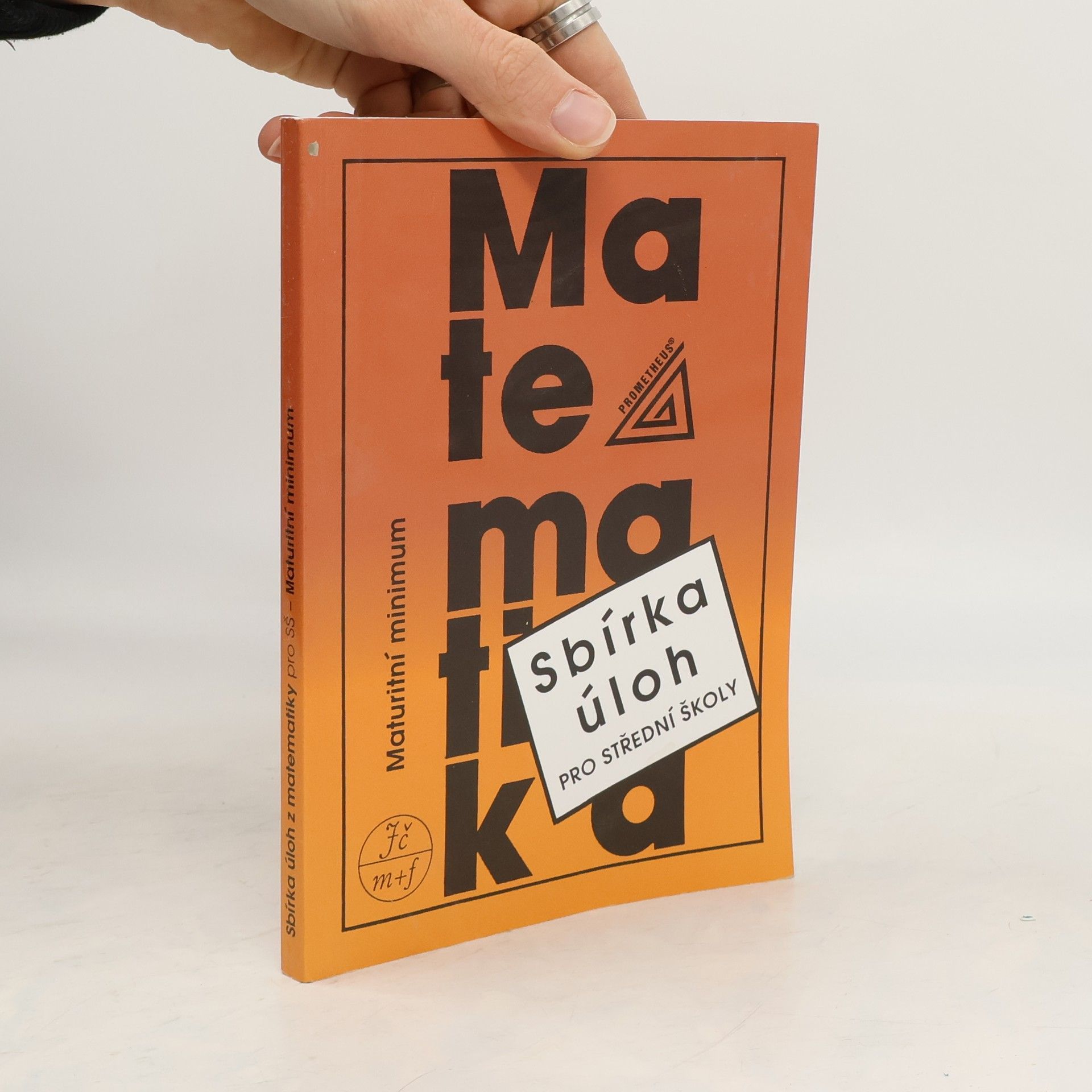 Kolektiv autorů Sbírka úloh z matematiky pro střední školy. Maturitní minimum