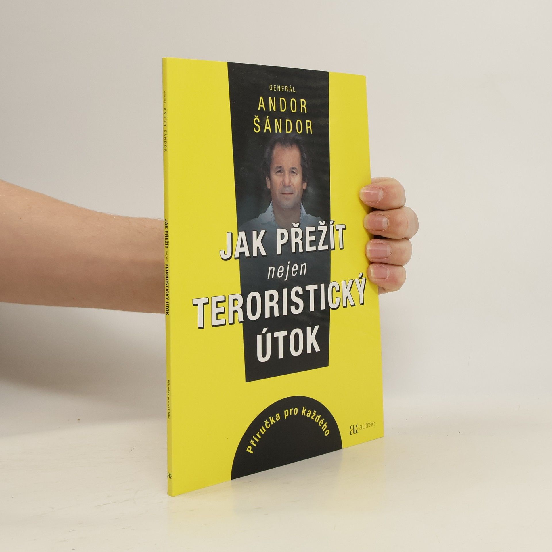 Andor Šándor Jak přežít nejen teroristický útok: Příručka pro každého