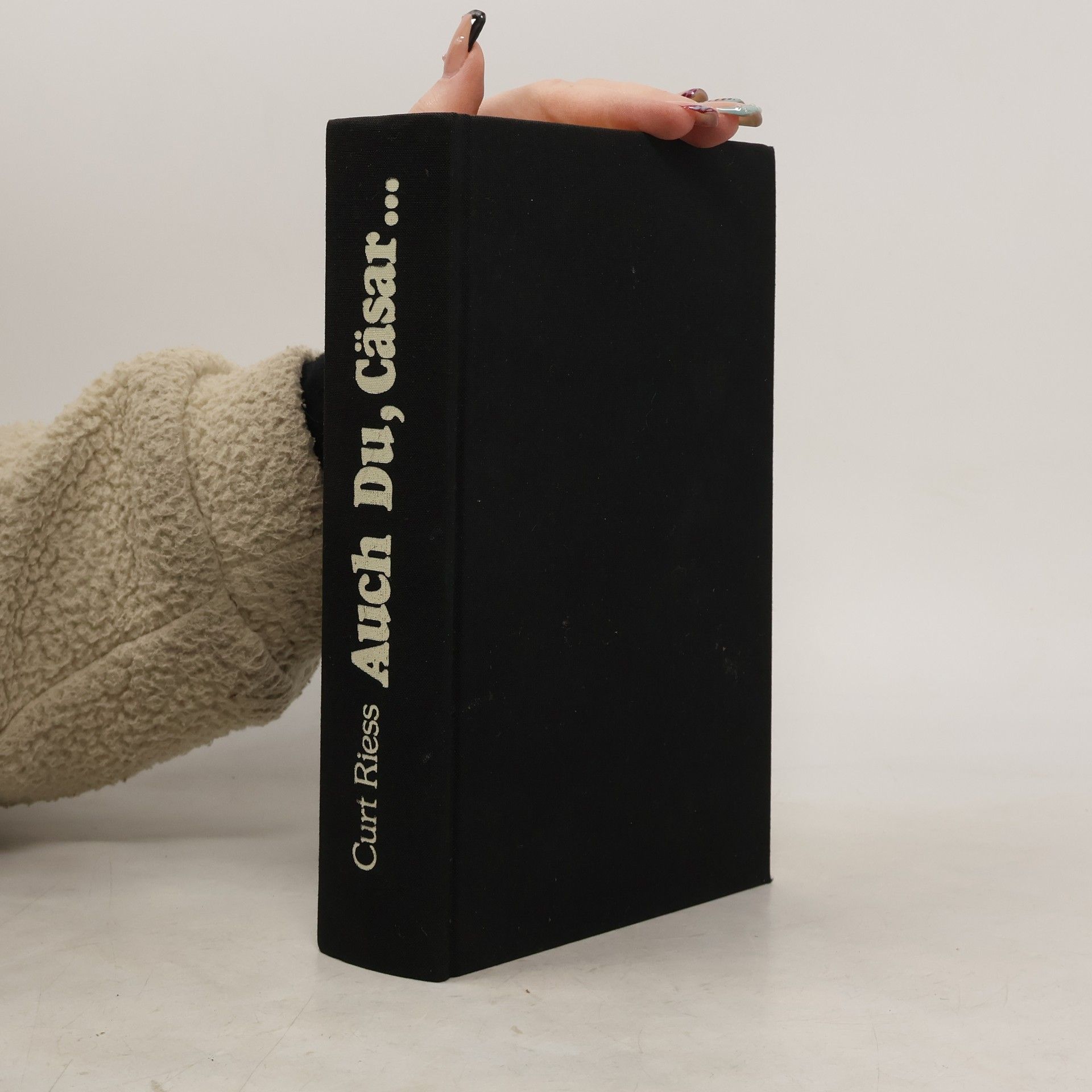 Curt Riess Auch du, Cäsar ...