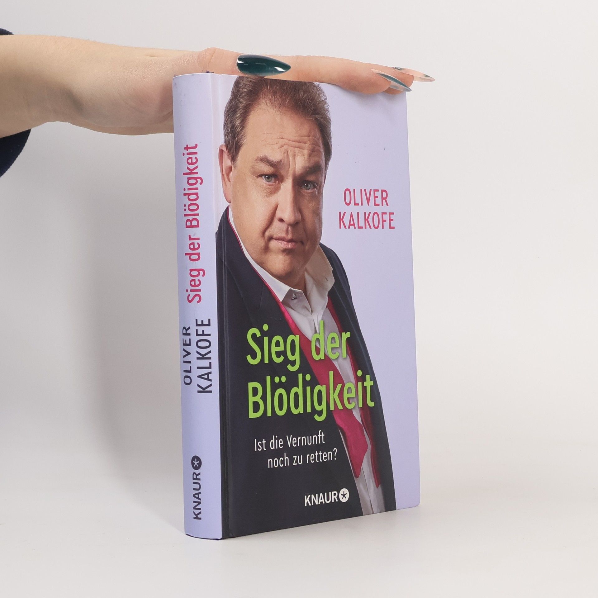 Oliver Kalkofe Sieg der Blödigkeit. Ist die Vernunft noch zu retten? | Bitterböse Gesellschaftskritik von Satiriker und Comedian Oliver Kalkofe