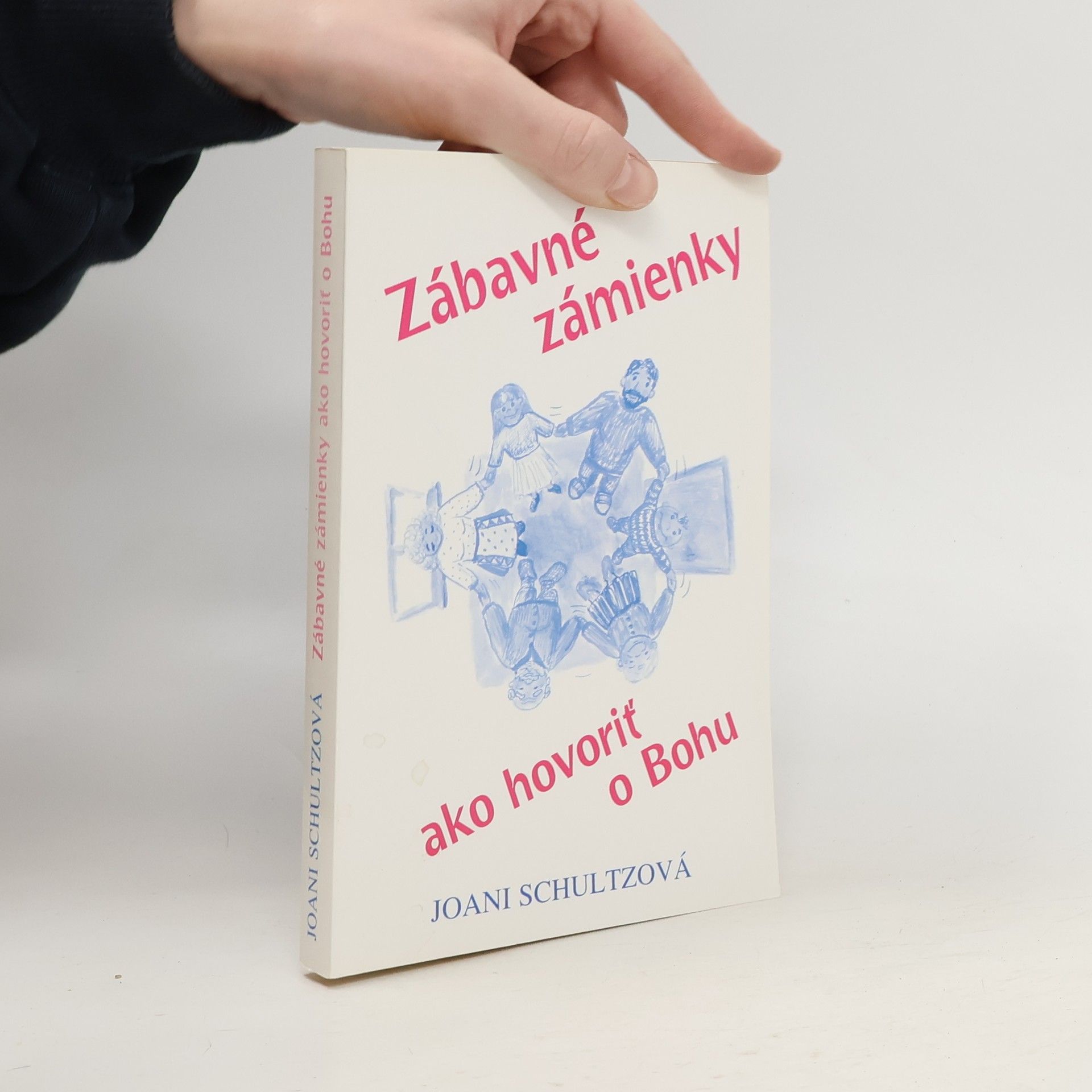 Joani Schultzová Zábavné zámienky ako hovoriť o Bohu