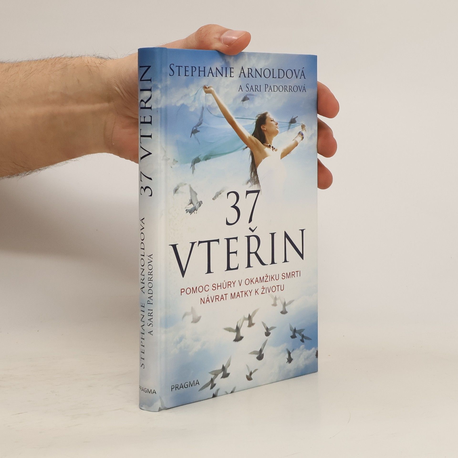 Stephanie Arnold 37 vteřin: Pomoc shůry v okamžiku smrti: Návrat matky k životu