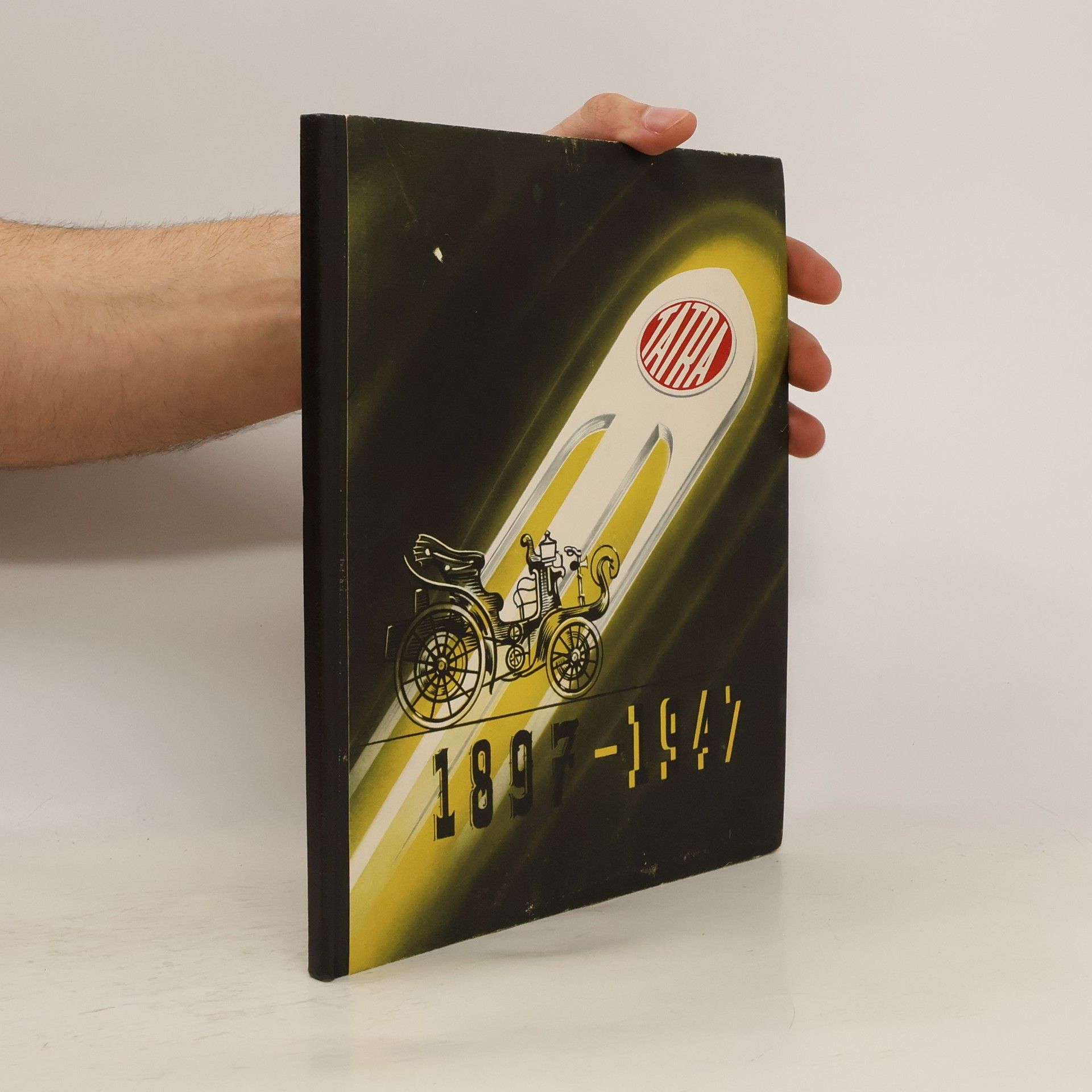 Adolf Tůma Od kočáru k automobilu. 50 let automobilky Tatra v Kopřivnici 1897-1947