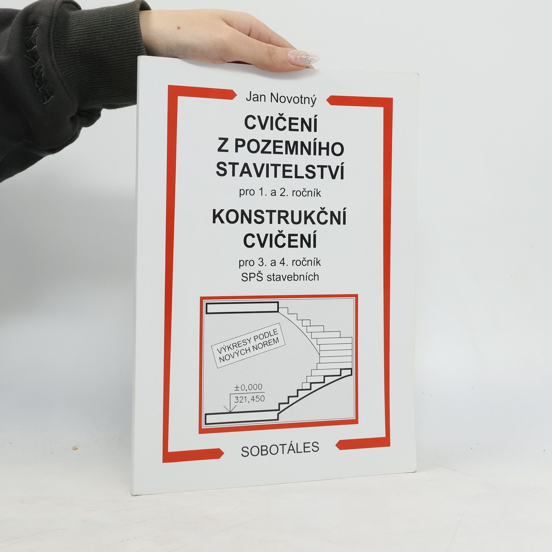 Jan Novotný Cvičení z pozemního stavitelství pro 1. a 2. ročník. Konstrukční cvičení pro 3. a 4. ročník SPŠ stavebních