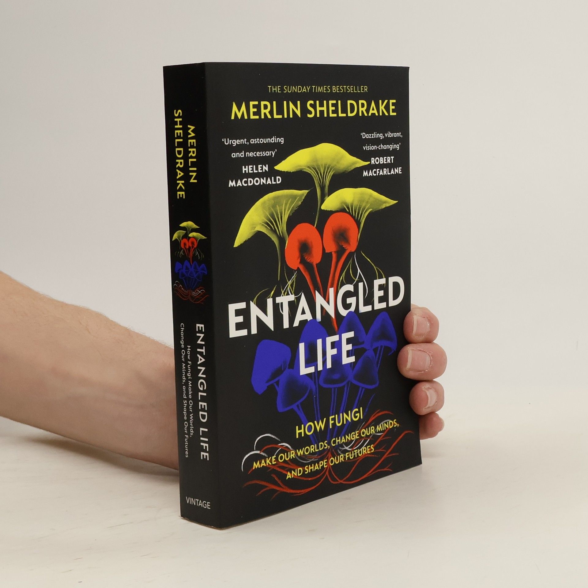 Merlin Sheldrake Entangled life : how fungi make our worlds, change our minds, and shape our futures