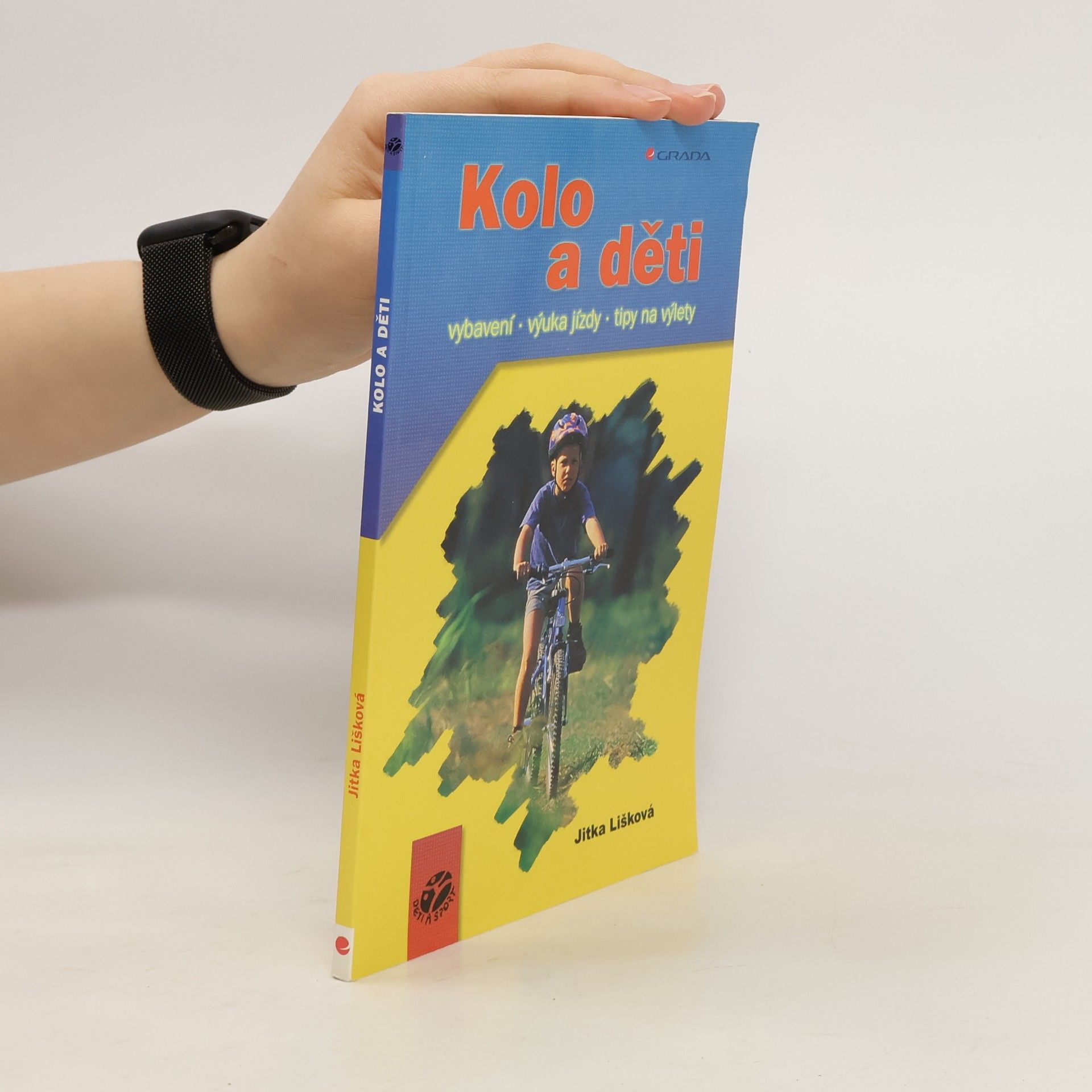 Jitka Lišková Kolo a děti : vybavení, výuka jízdy, tipy na výlety