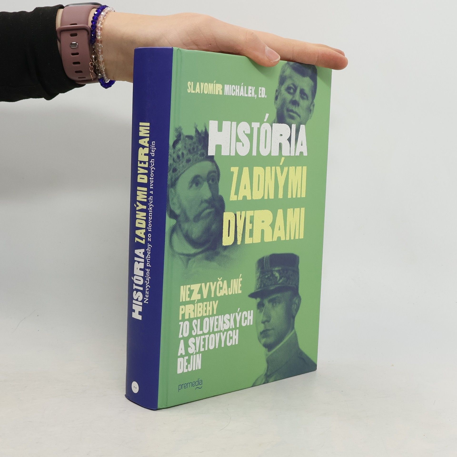 Slavomír Michálek História zadnými dverami: Nezvyčajné príbehy zo slovenských a svetových dejín