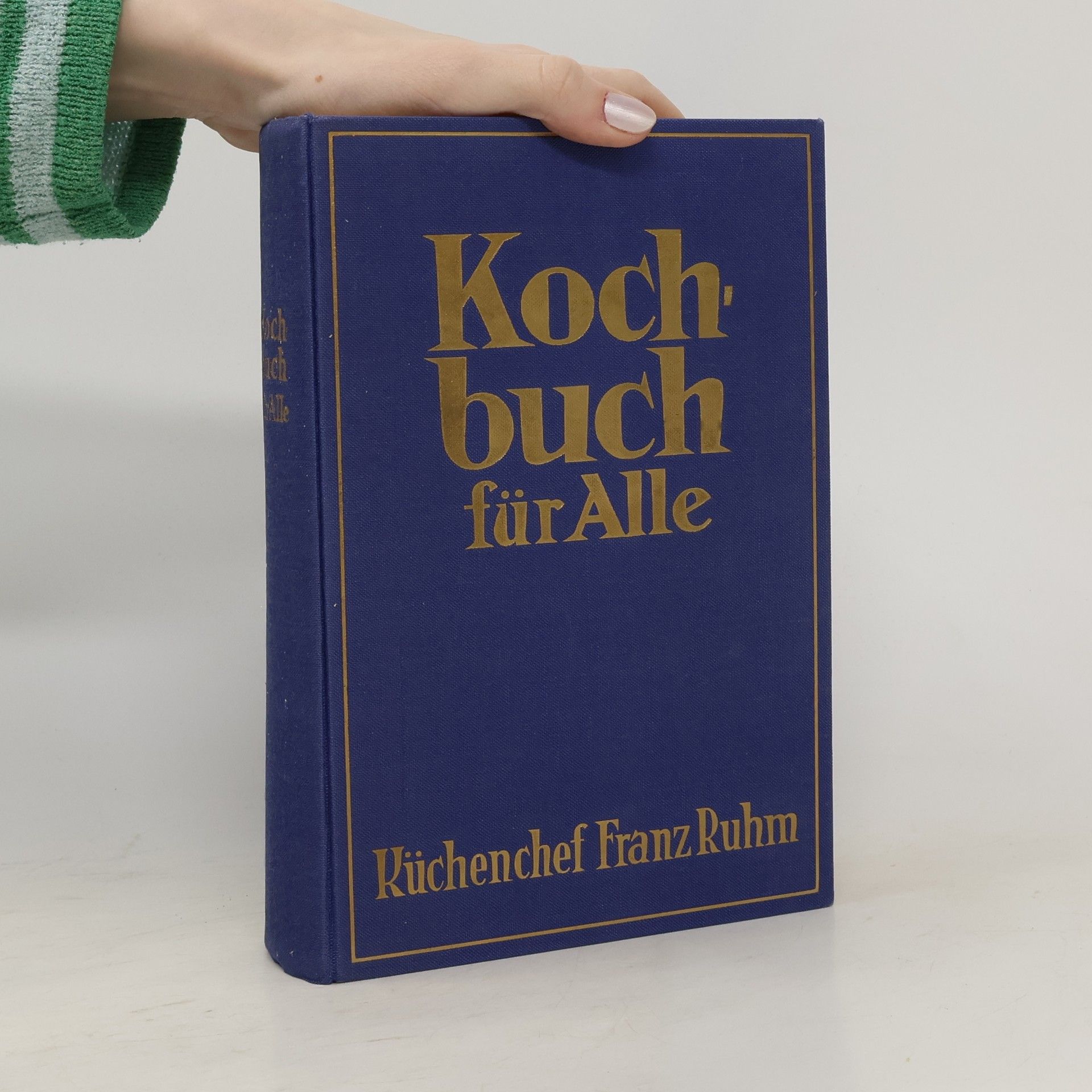 Franz Ruhm Kochbuch für Alle
