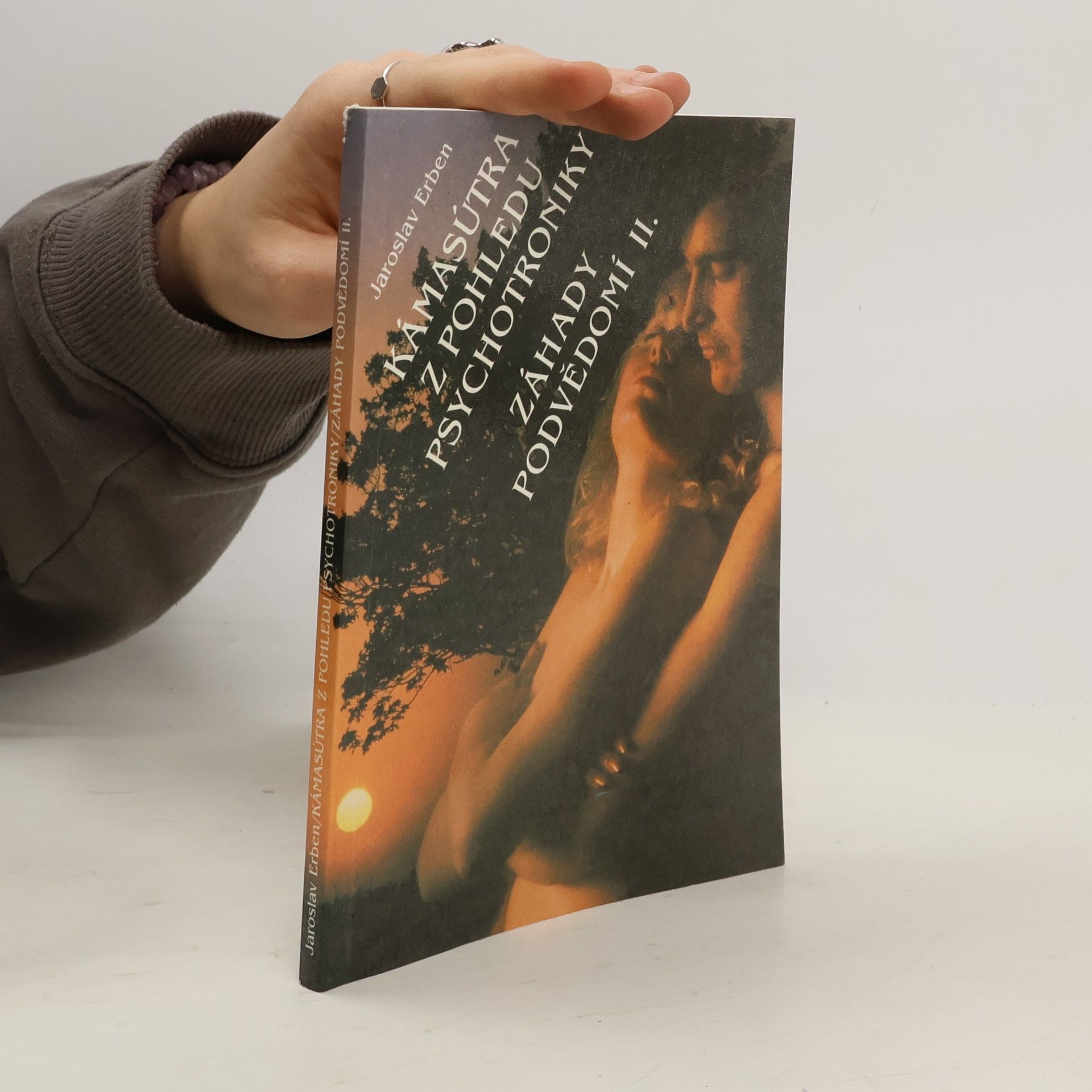 Jaroslav Erben Kámasútra z pohledu psychotroniky. Záhady podvědomí II.