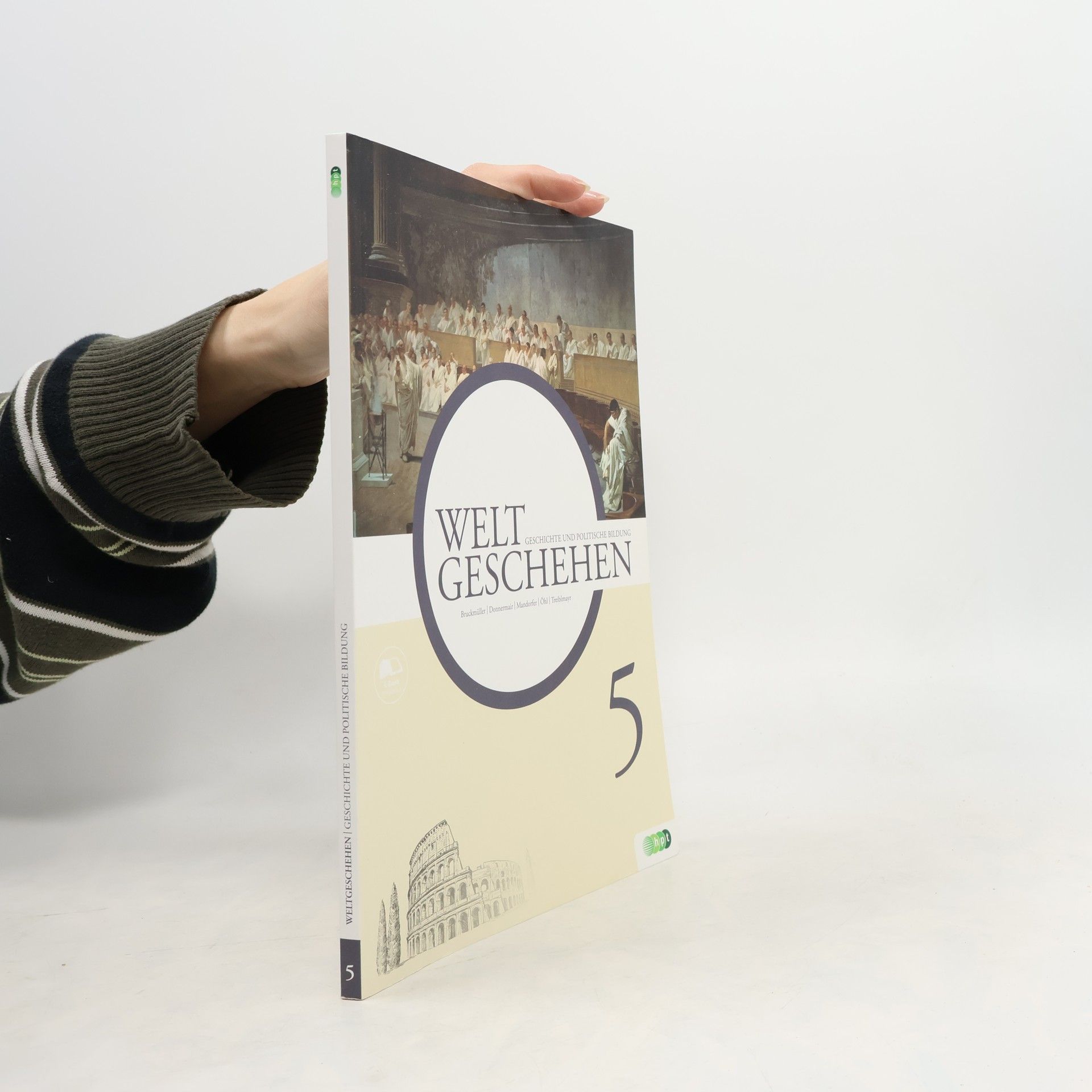 Ernst Bruckmüller Weltgeschehen. Geschichte und politische Bildung 5